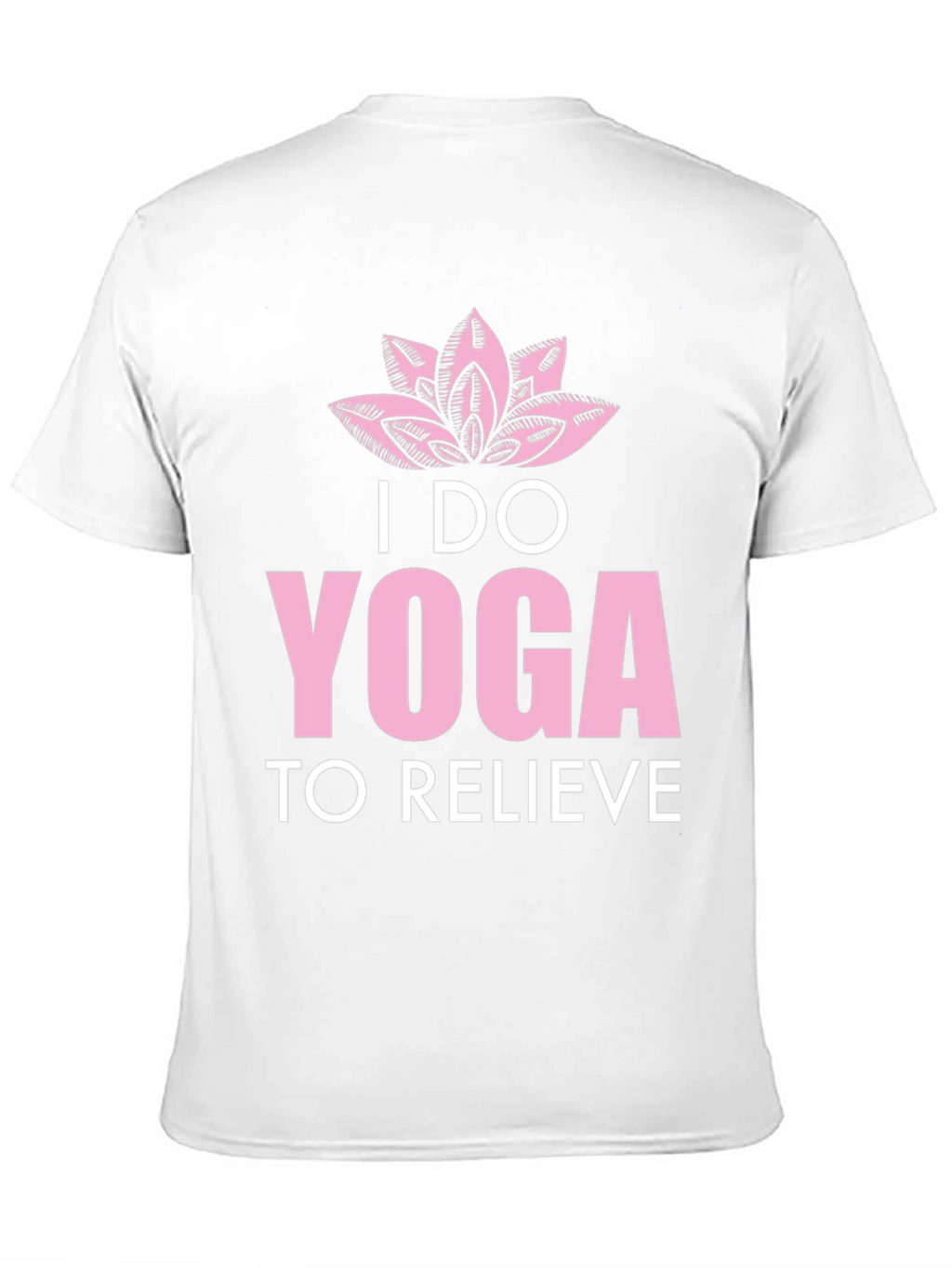 Yoga Graphic Tee - I Do Yoga to Relieve