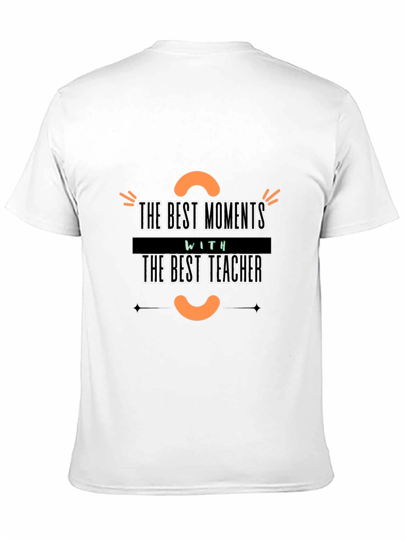 Best Teacher T-Shirt - Moments with Teacher!