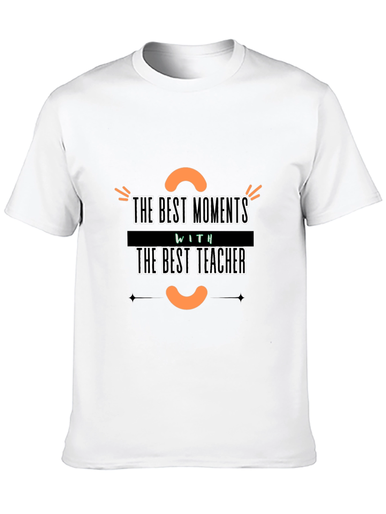 Best Teacher T-Shirt - Moments with Teacher!