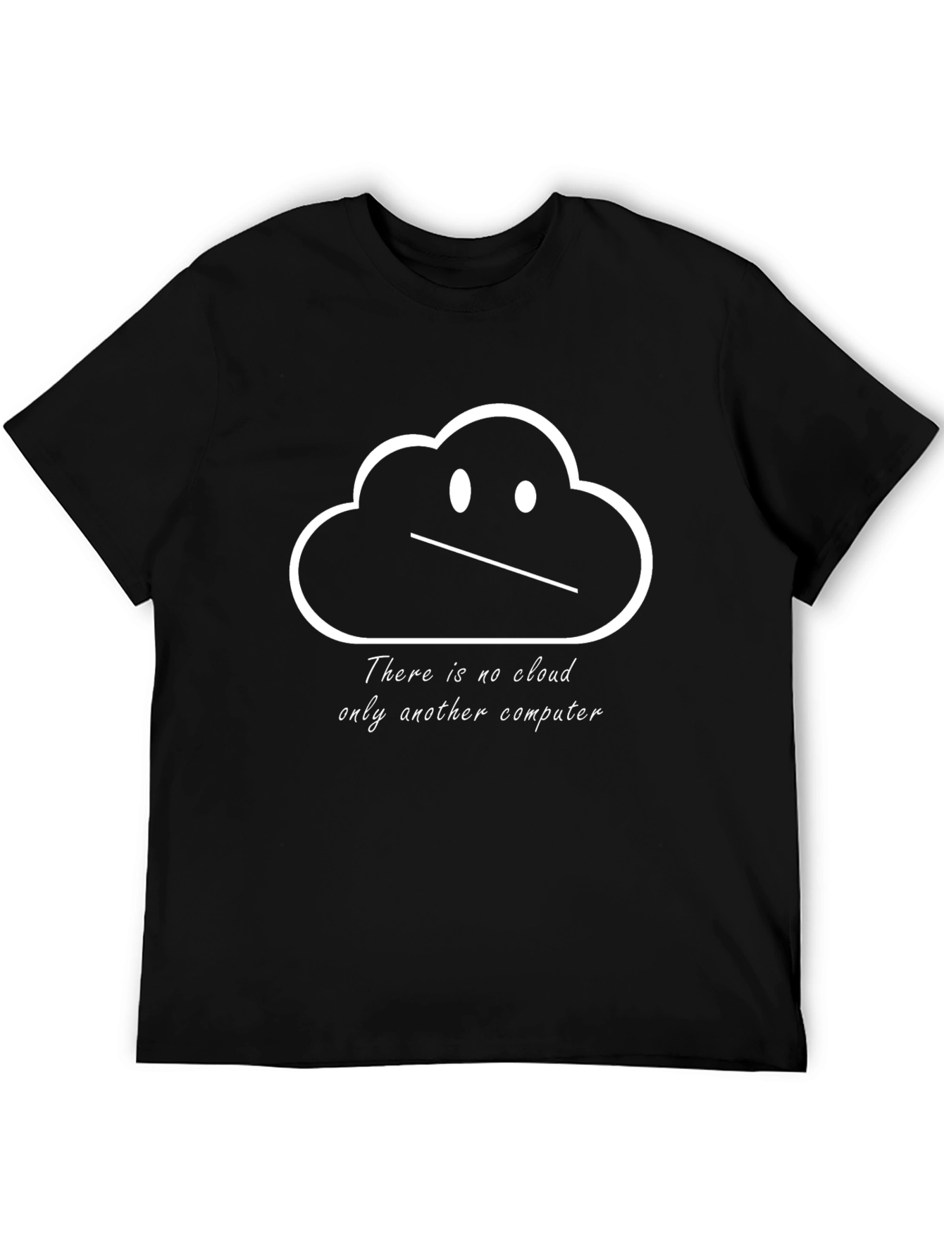 There is No Cloud Funny Tech T-Shirt