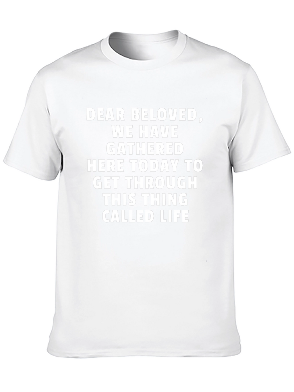 Dear Beloved T-Shirt - Unique Graphic Tee