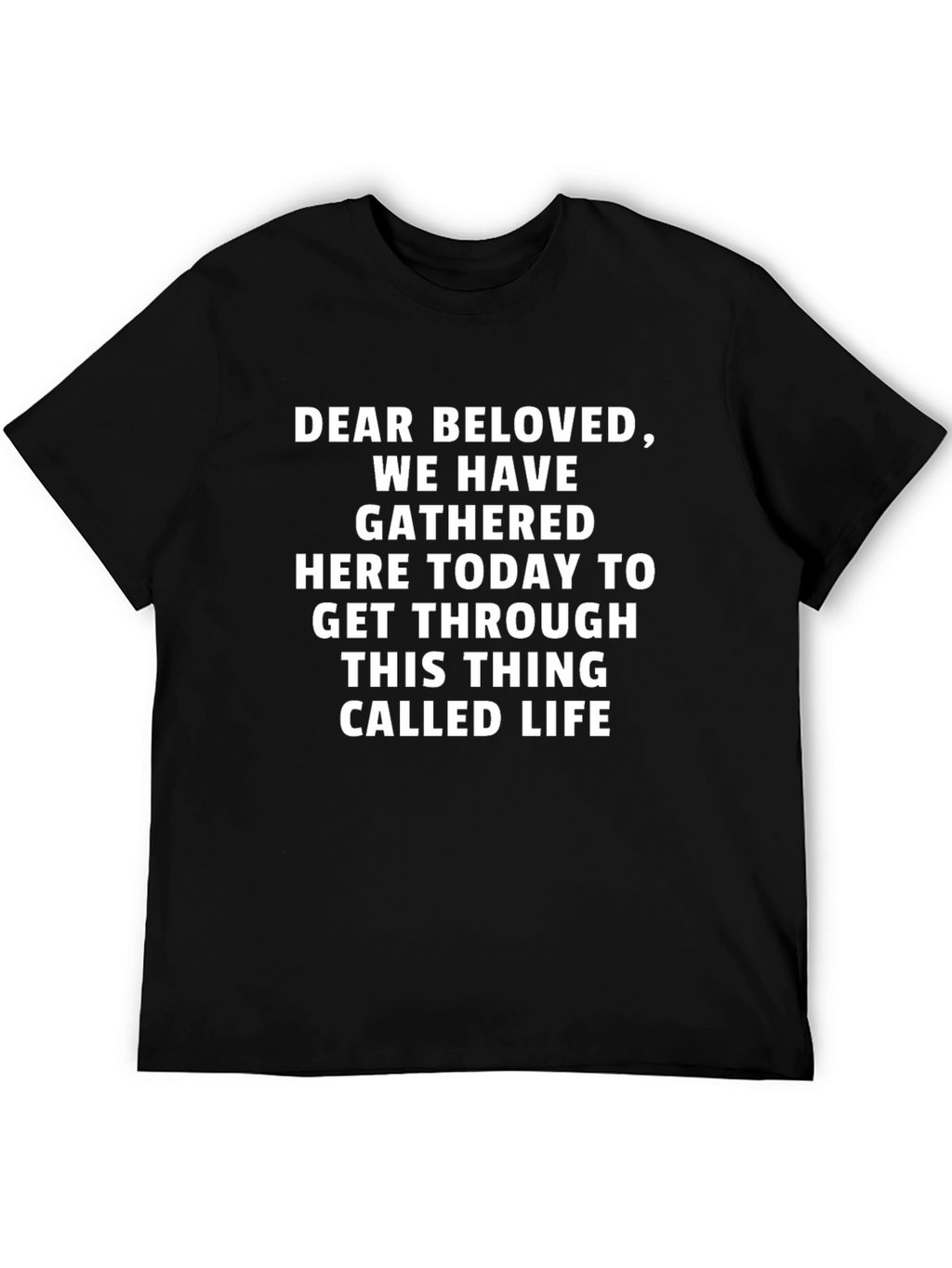 Dear Beloved T-Shirt - Unique Graphic Tee