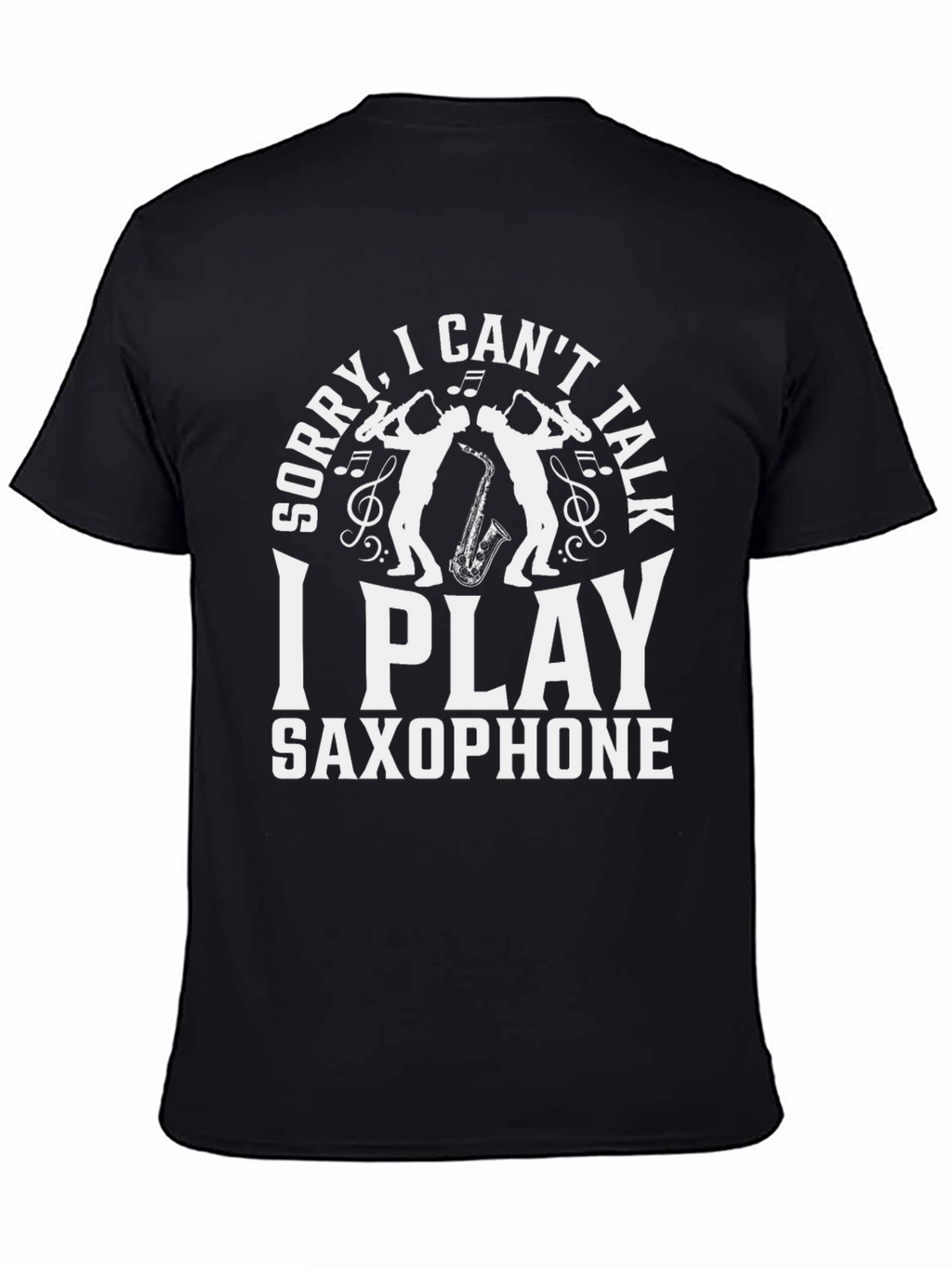 Saxophone Player T-Shirt - Sorry I Cant Talk