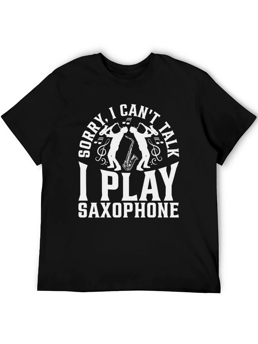 Saxophone Player T-Shirt - Sorry I Cant Talk