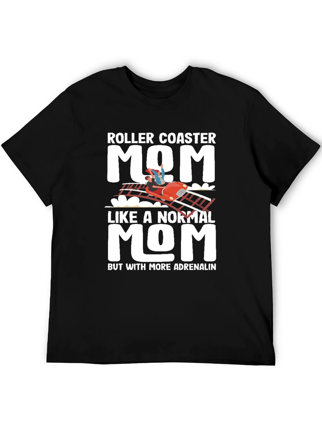 Roller Coaster Mom T-Shirt - Adrenaline Lover