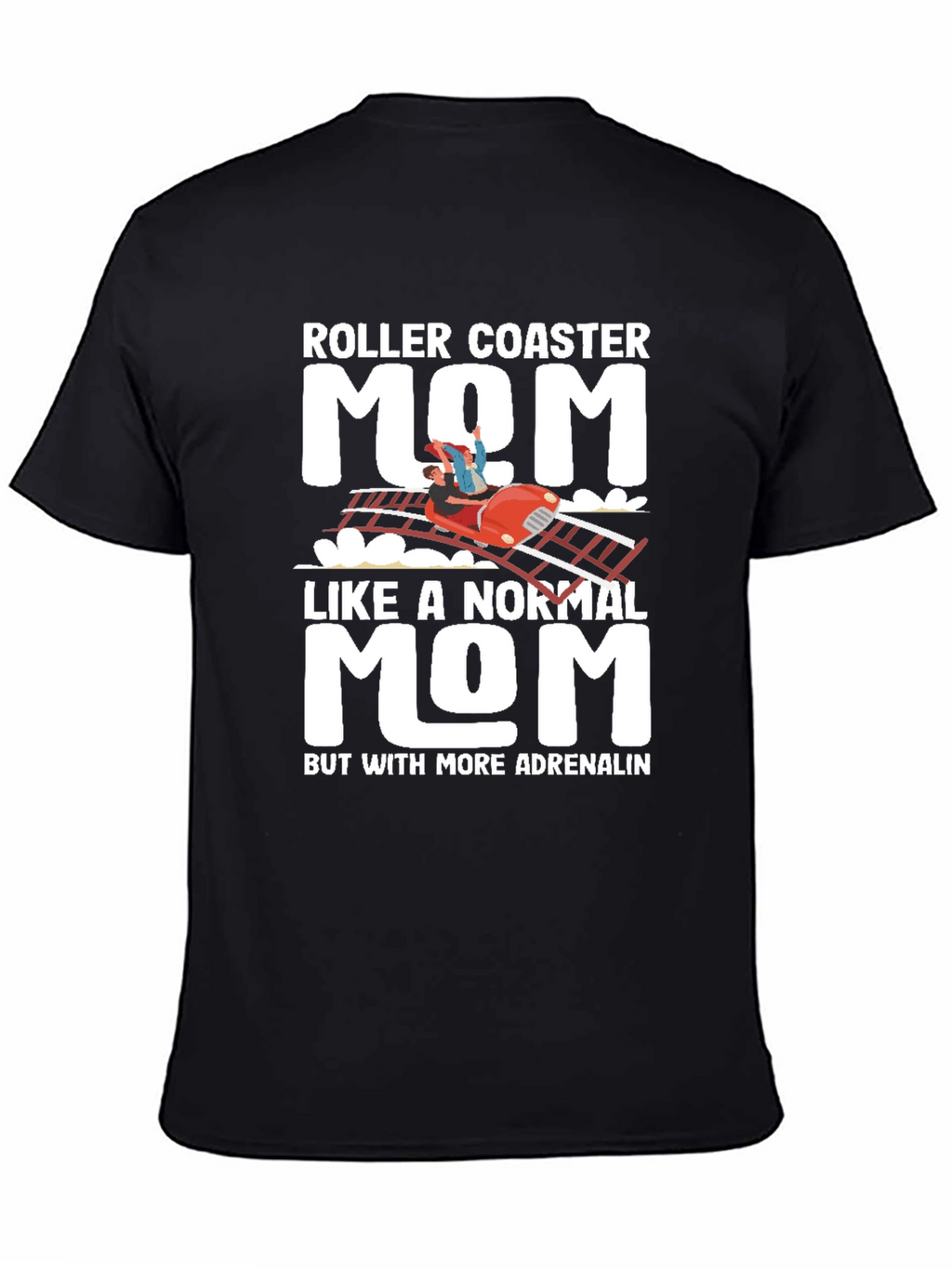 Roller Coaster Mom T-Shirt - Adrenaline Lover