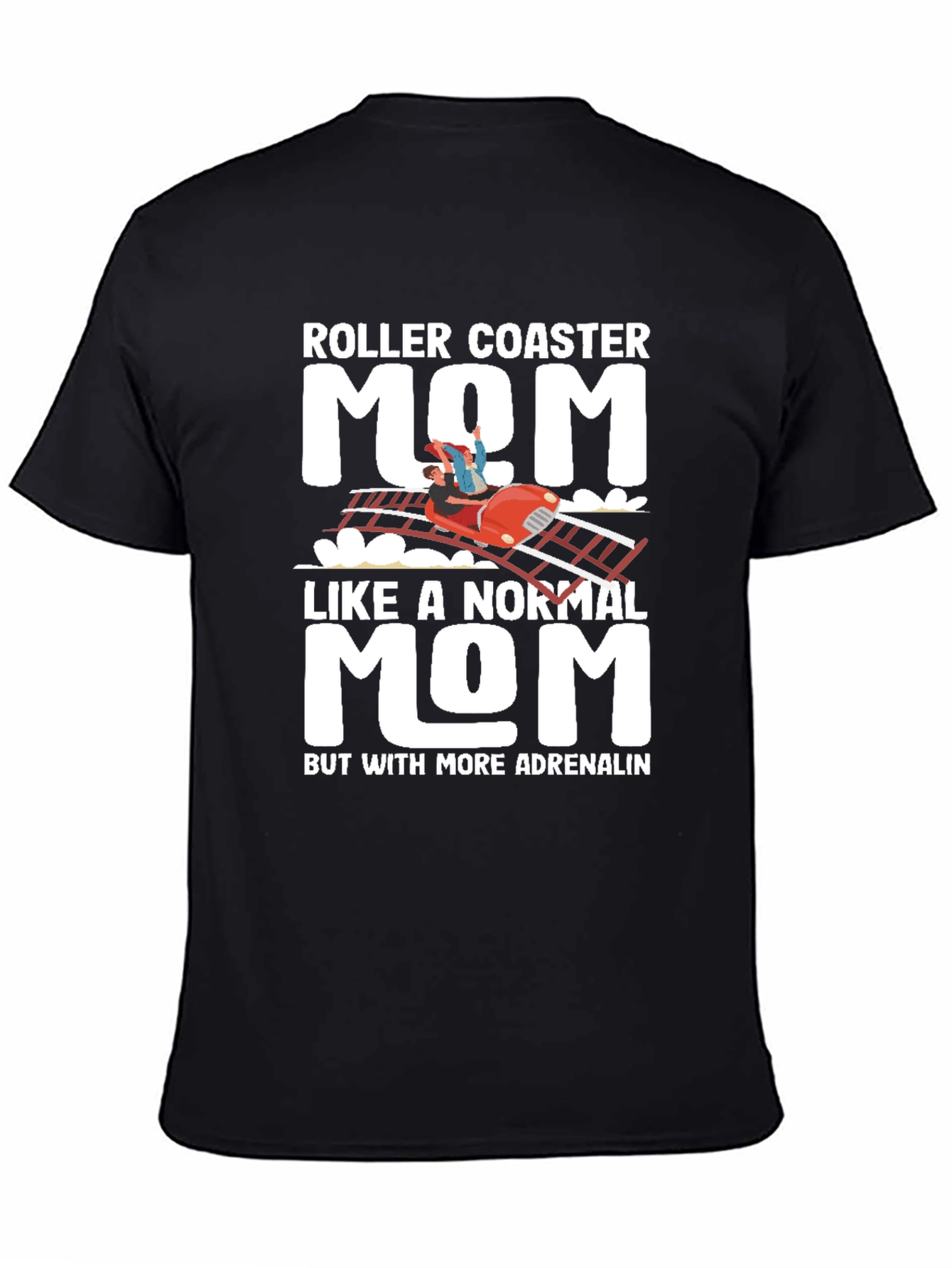 Roller Coaster Mom T-Shirt - Adrenaline Lover