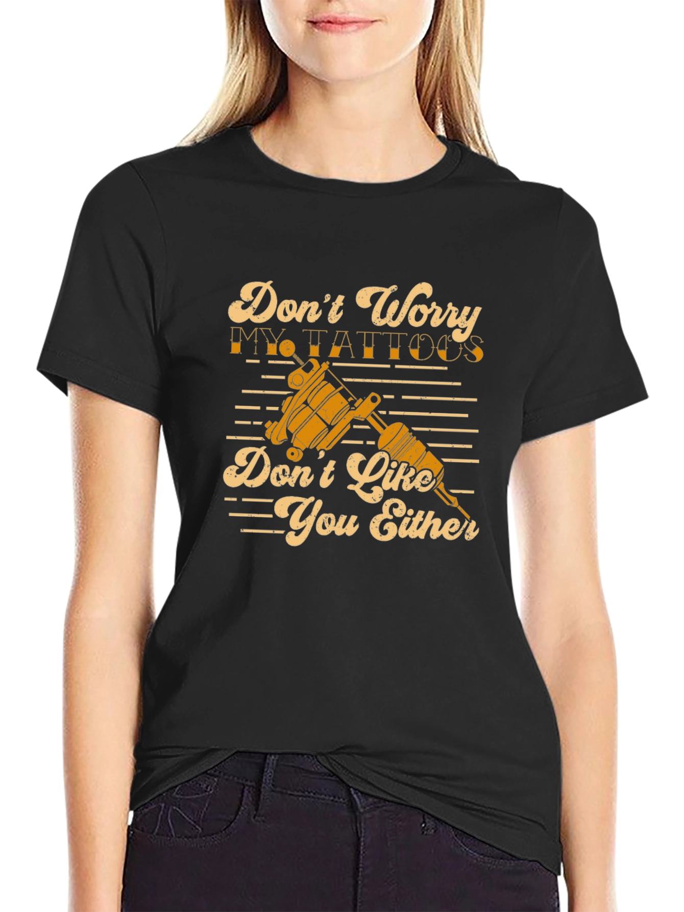 Funny Tattoo Lover T-Shirt: Dont Worry My Tattoos Dont Like You Either