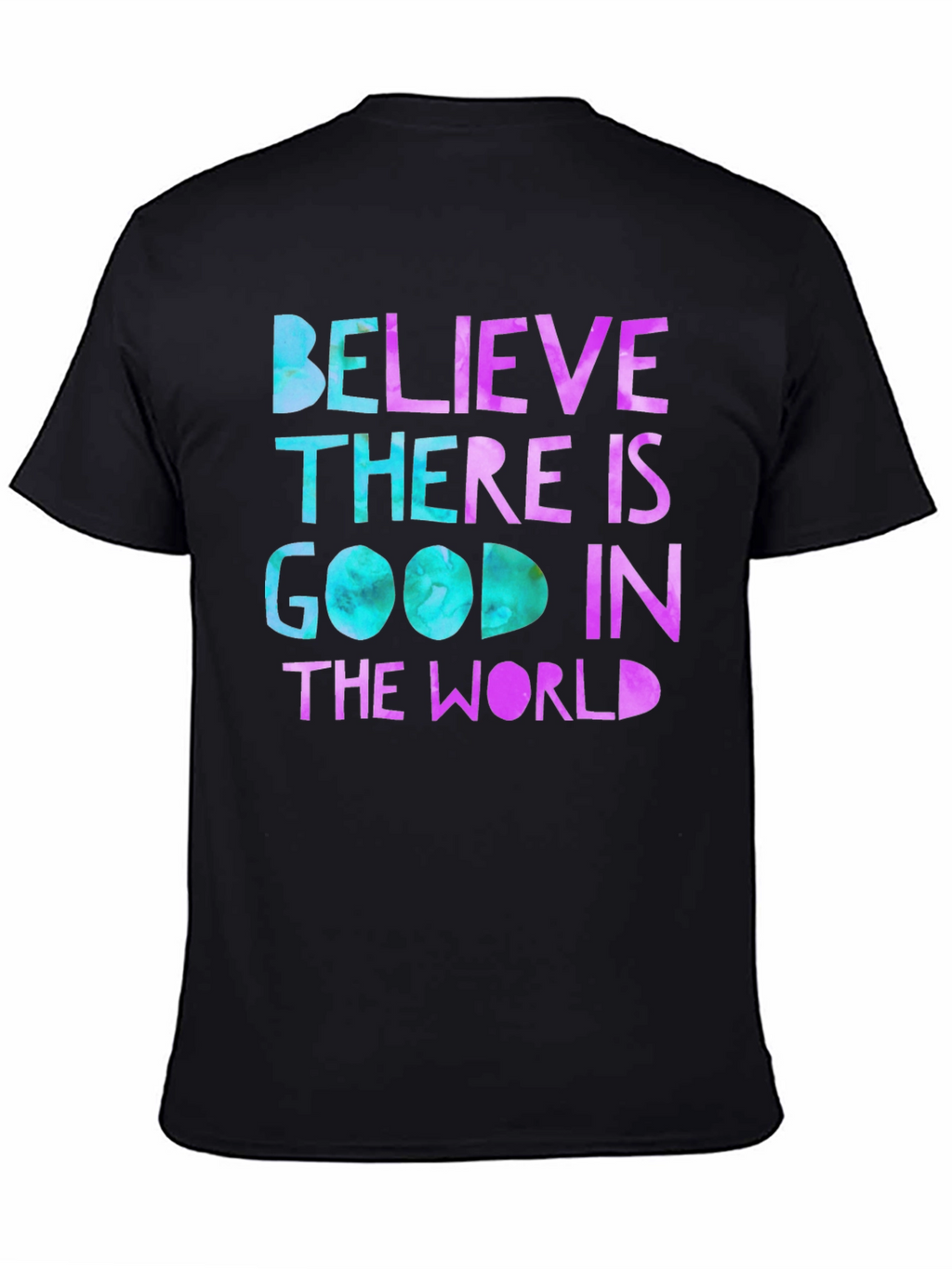 Believe There Is Good T-Shirt