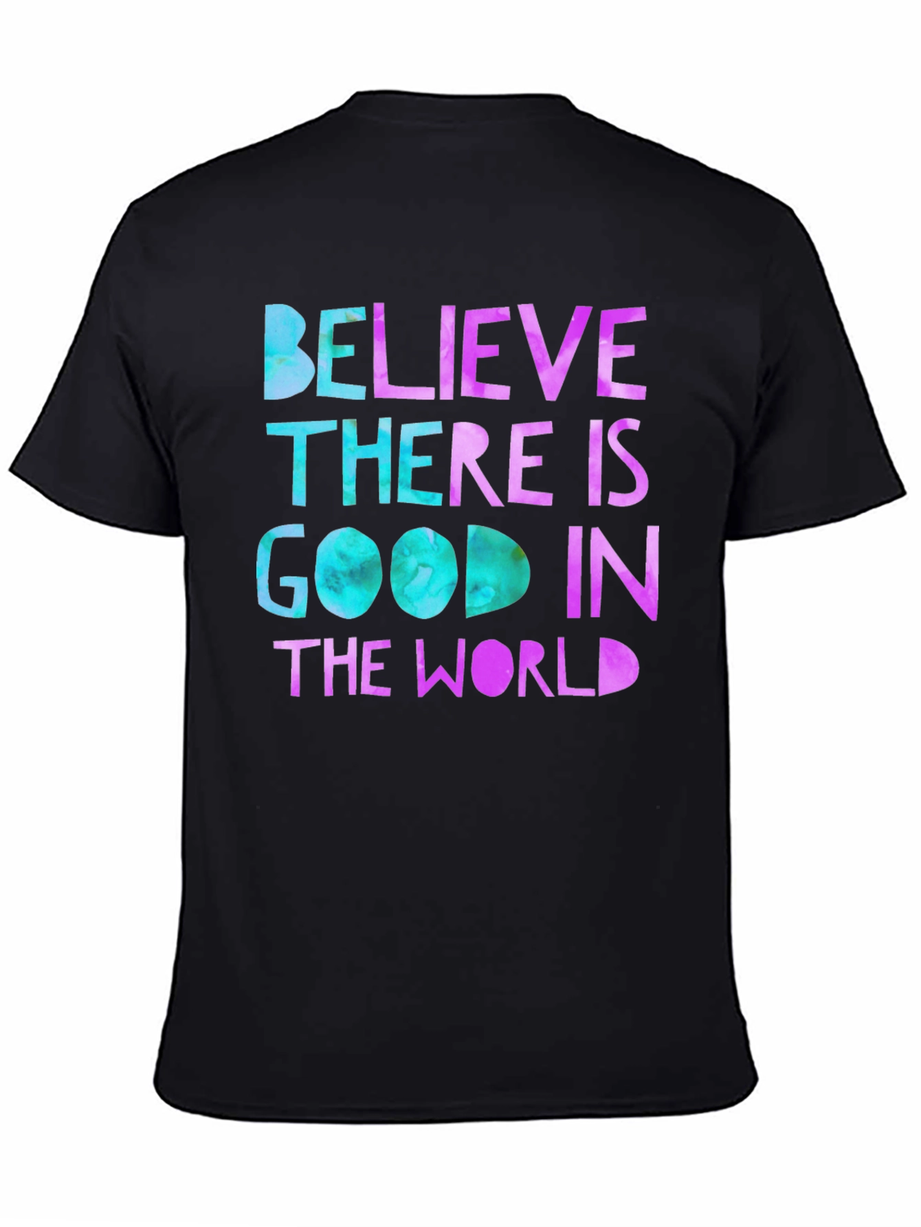 Believe There Is Good T-Shirt