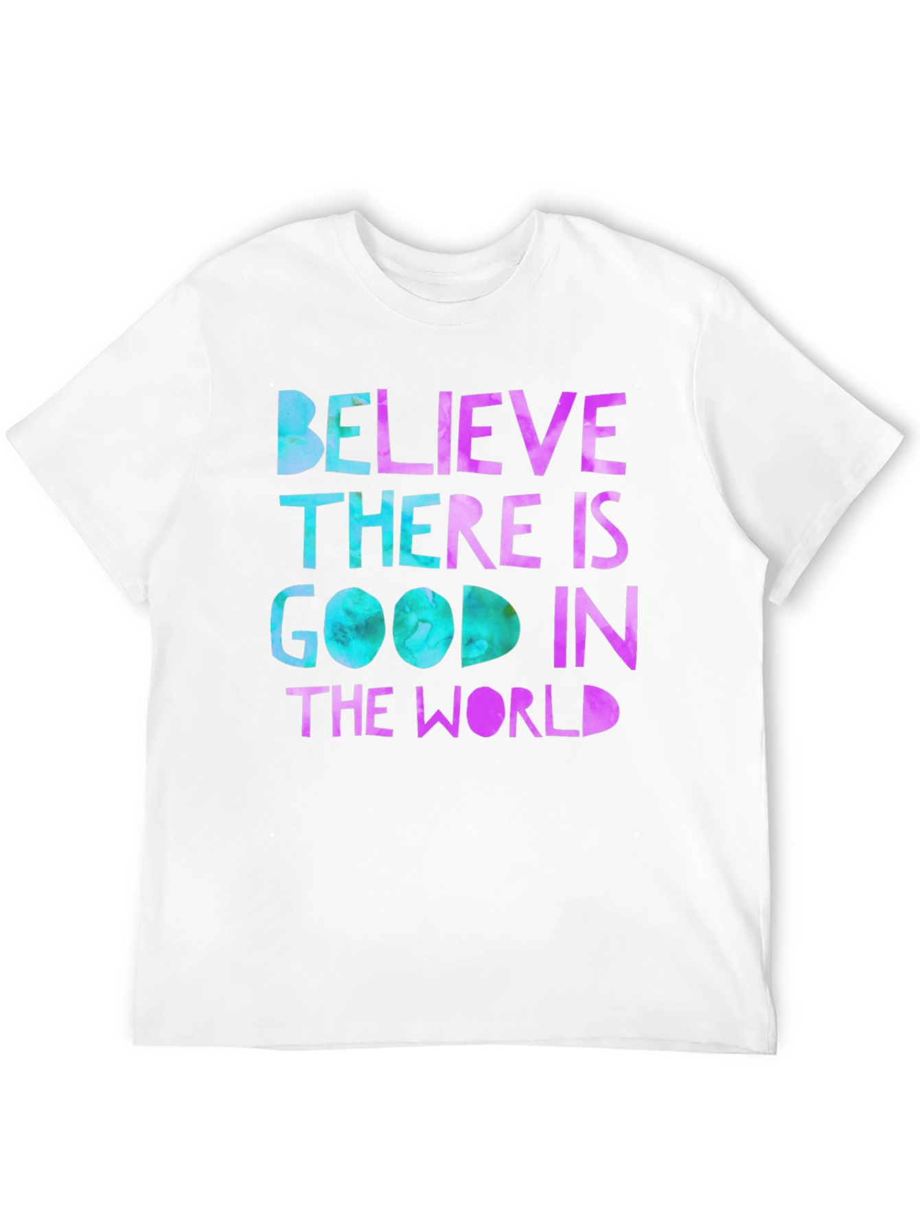 Believe There Is Good T-Shirt