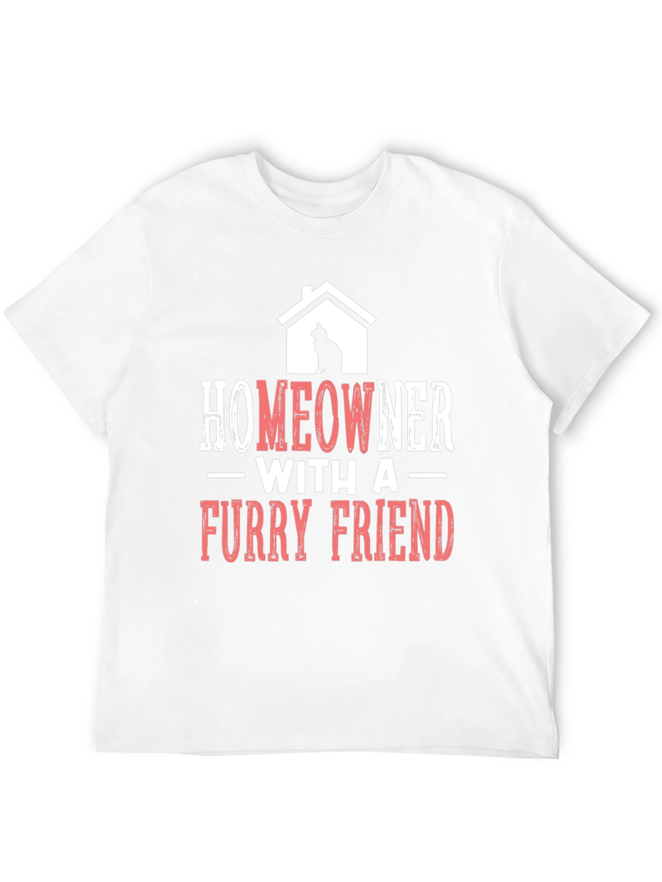 Homeowner With A Furry Friend T-Shirt