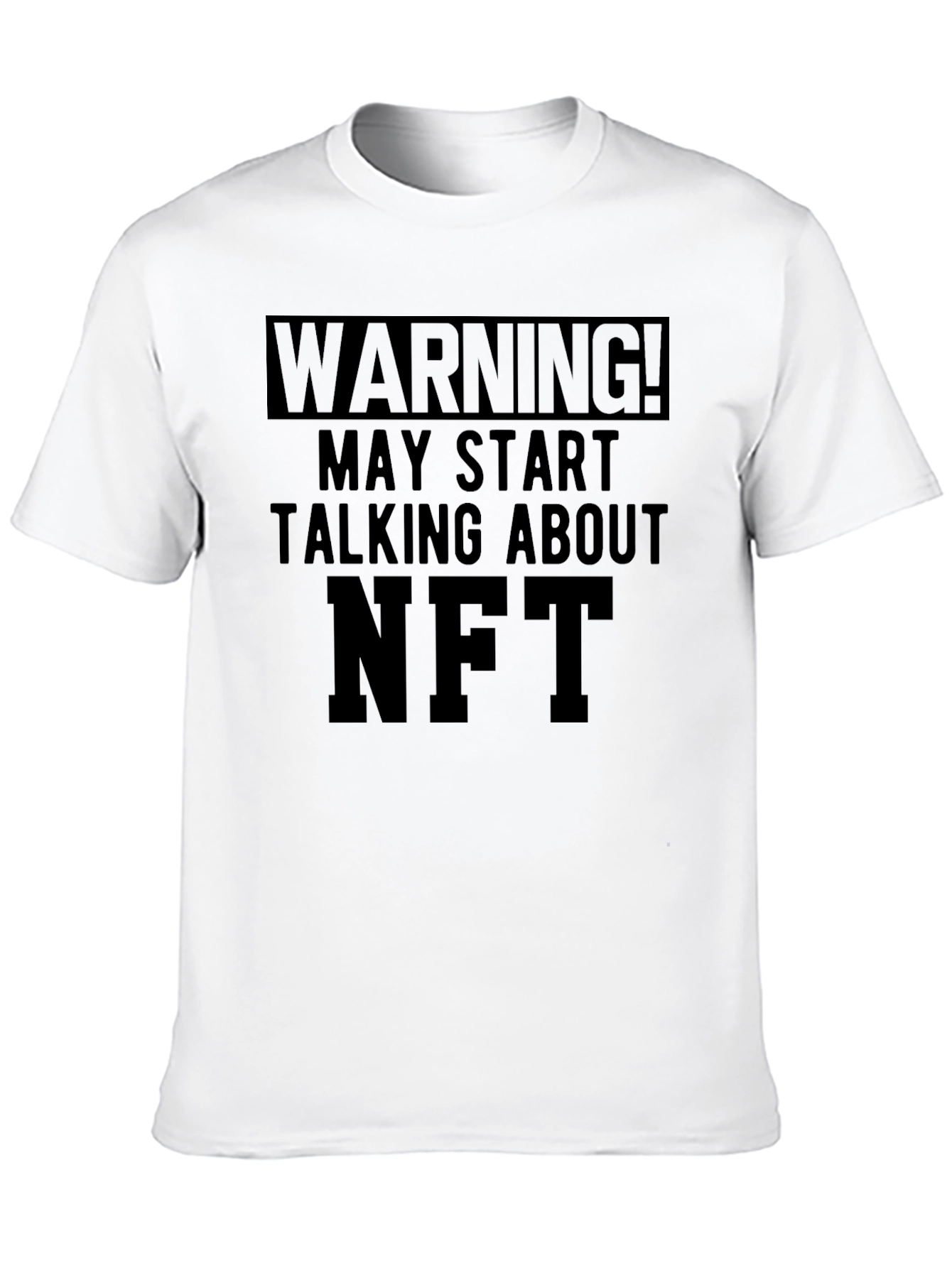 Warning! May Start Talking About NFT T-Shirt