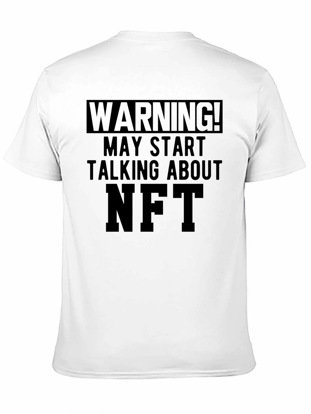Warning! May Start Talking About NFT T-Shirt