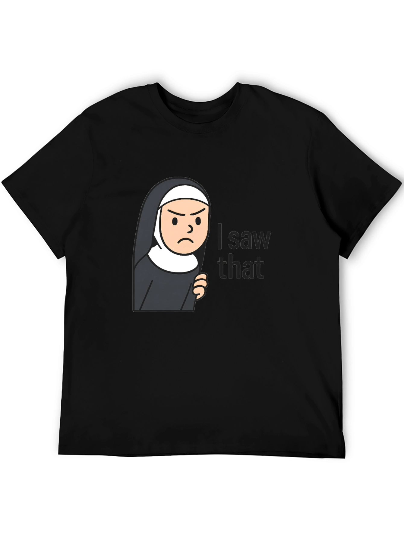 Nun I Saw That Funny T-Shirt
