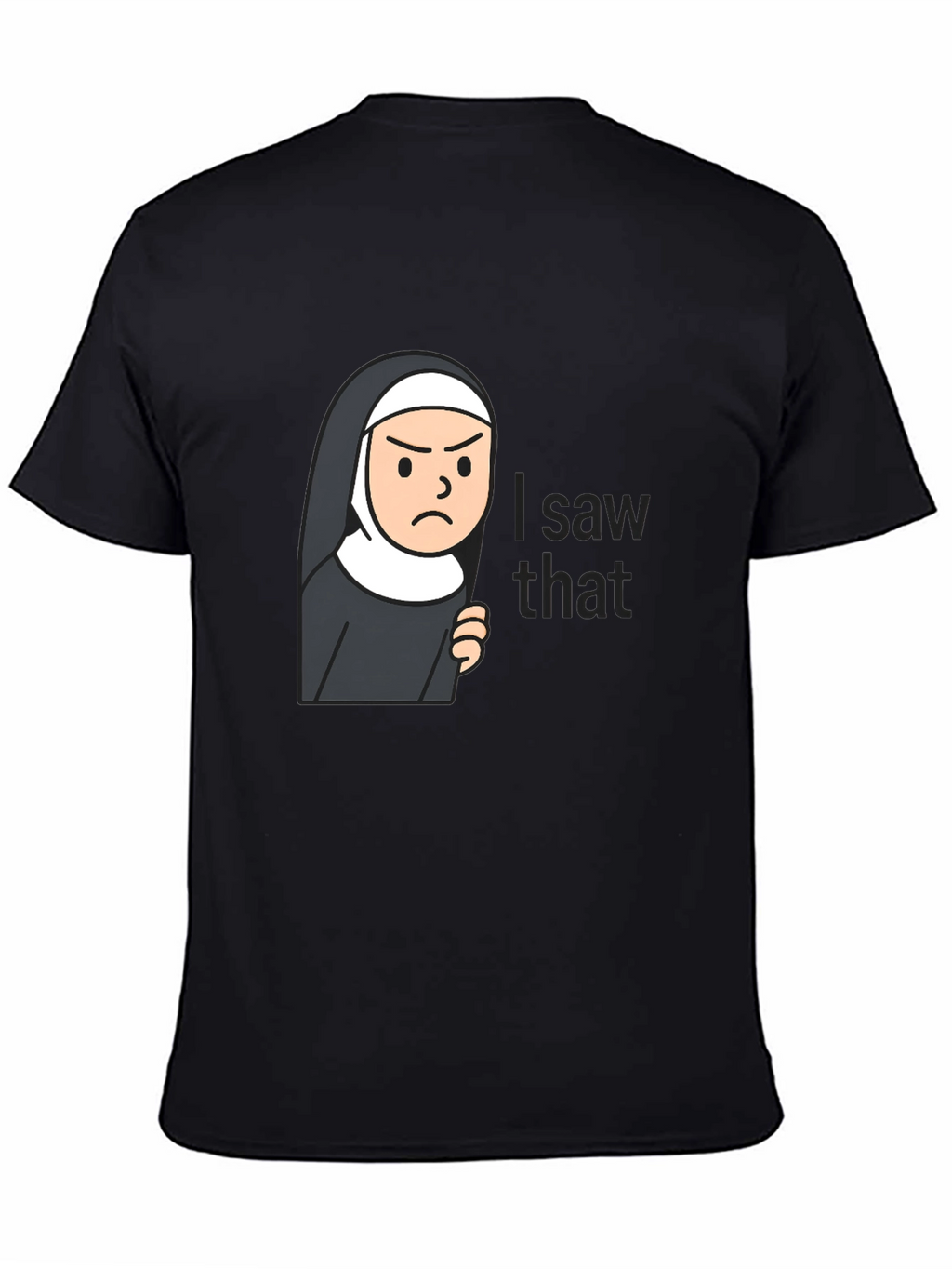 Nun I Saw That Funny T-Shirt