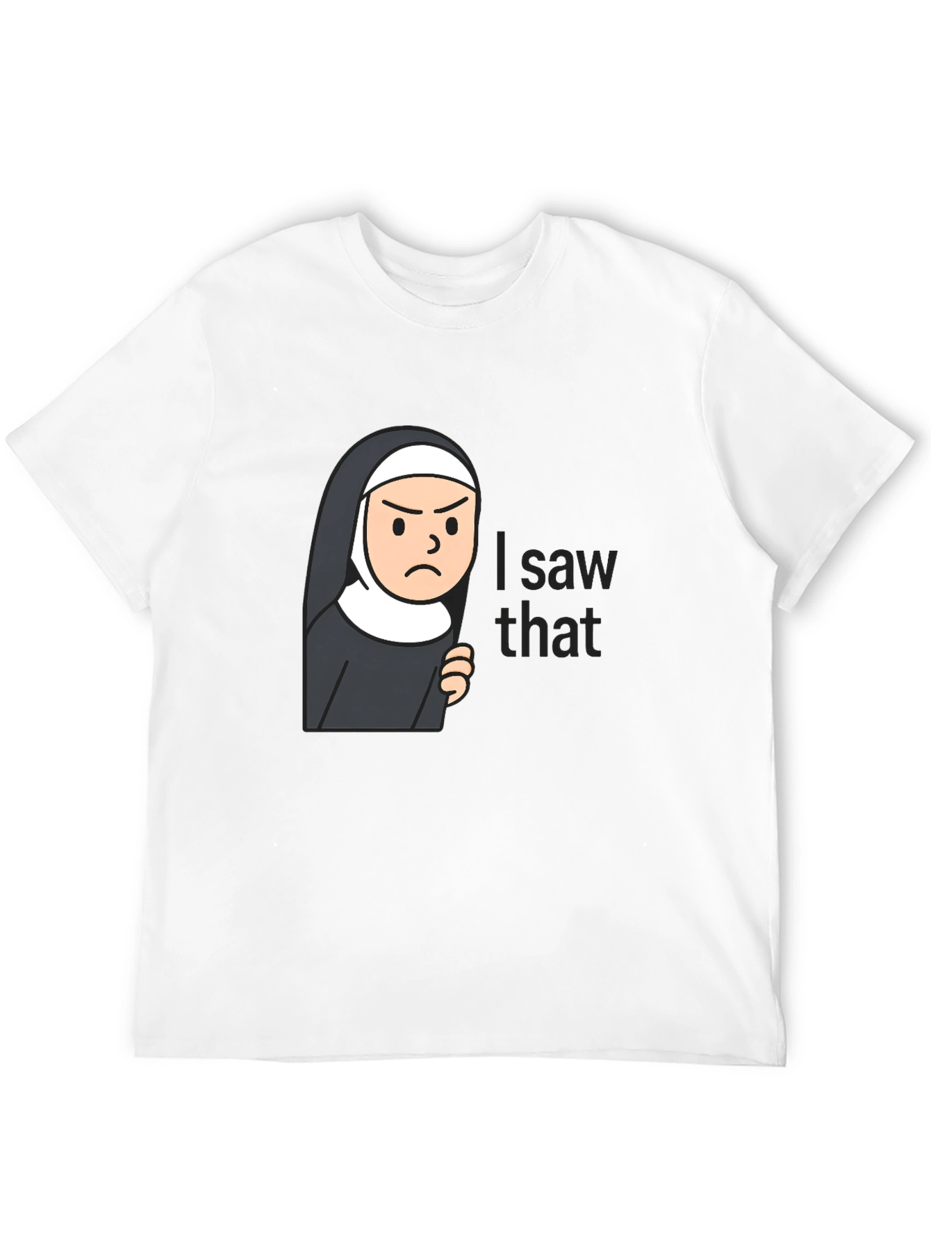 Nun I Saw That Funny T-Shirt