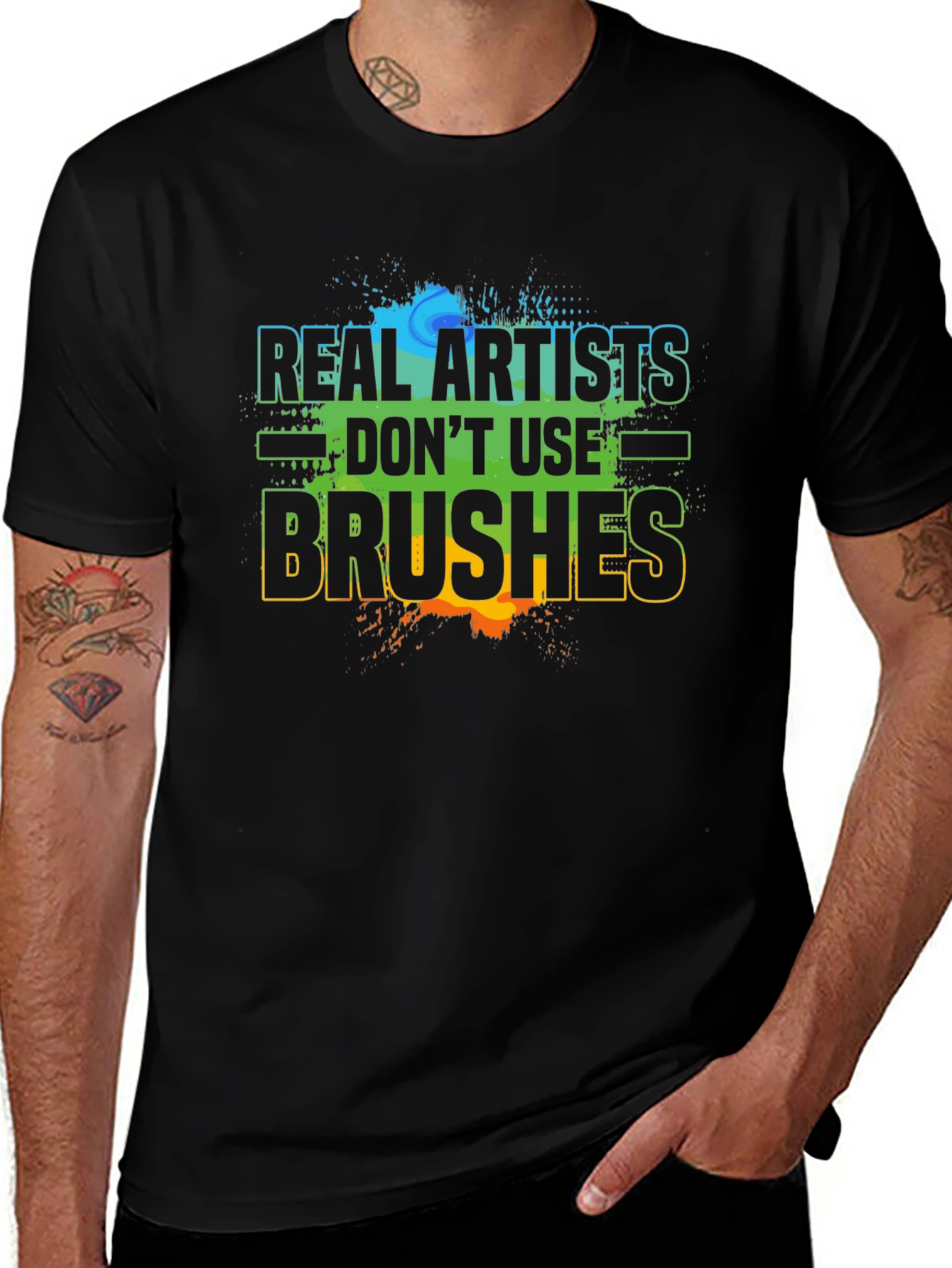 Real Artists Dont Use Brushes T-Shirt