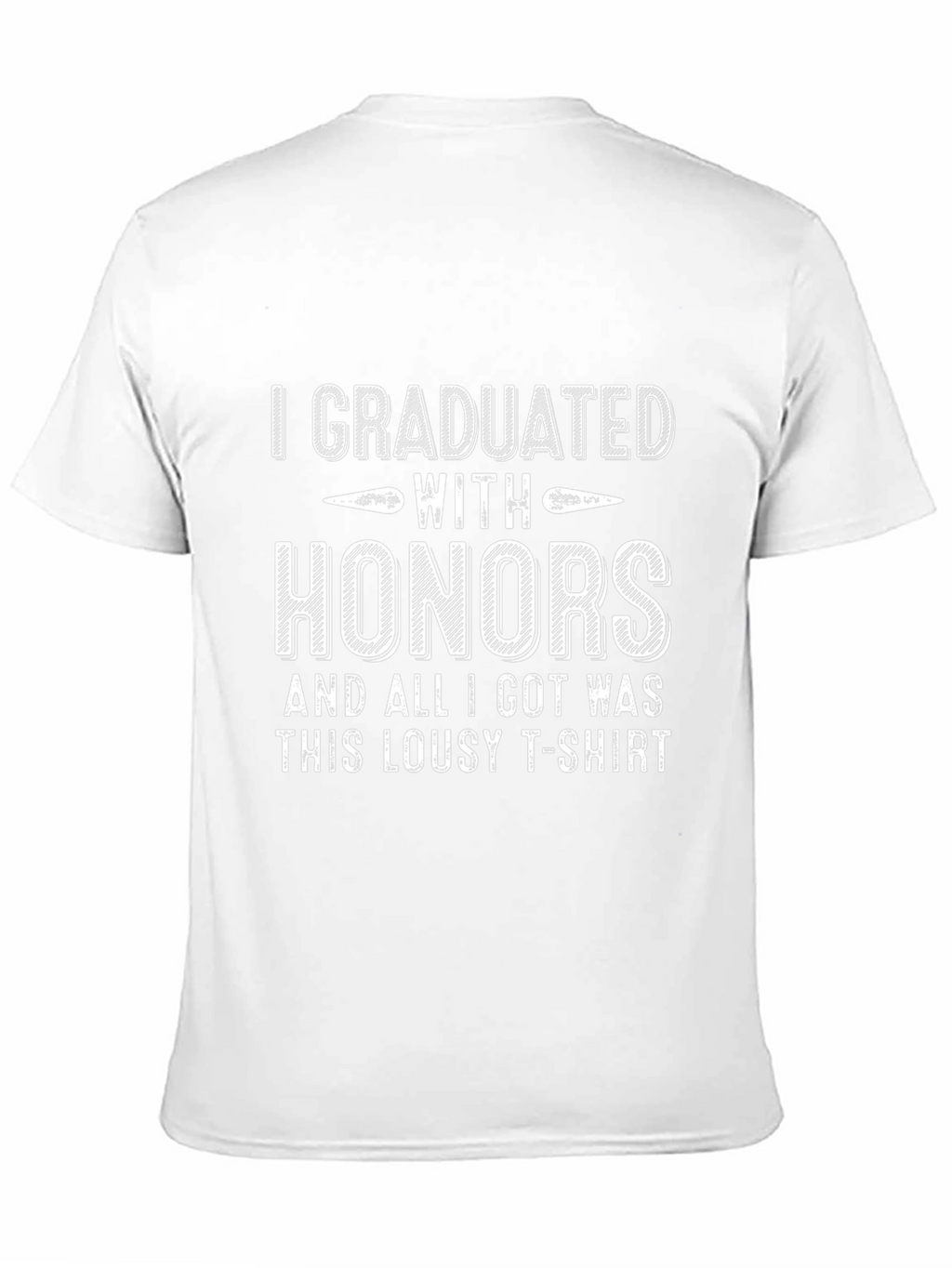 Graduation Honors Lousy T-Shirt Funny Gift