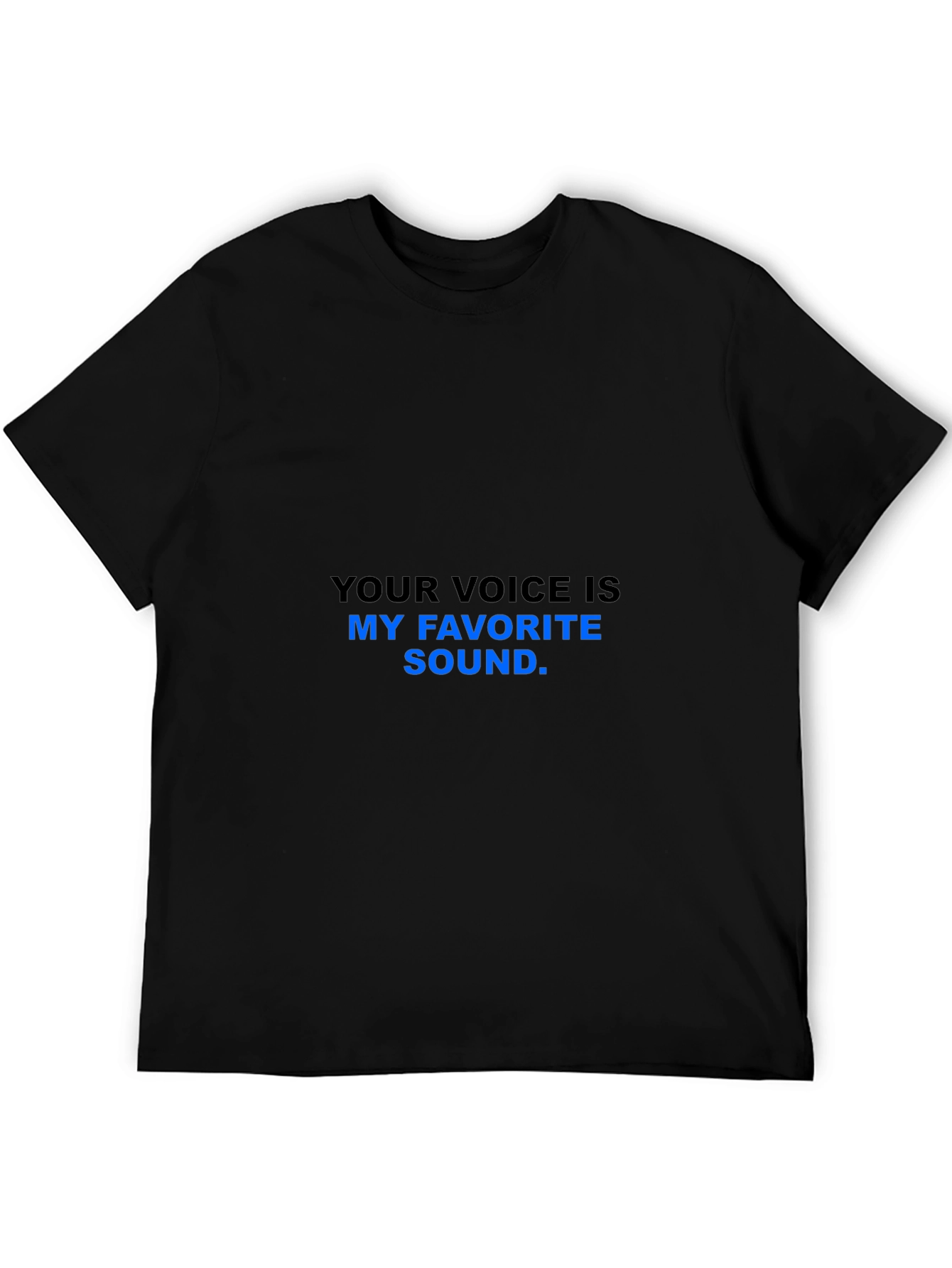 Your Voice Is My Favorite Sound T-Shirt