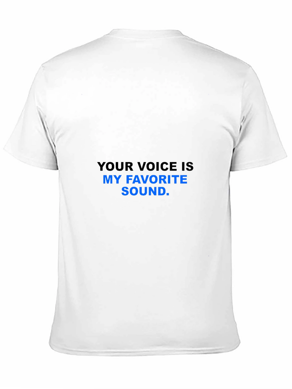 Your Voice Is My Favorite Sound T-Shirt