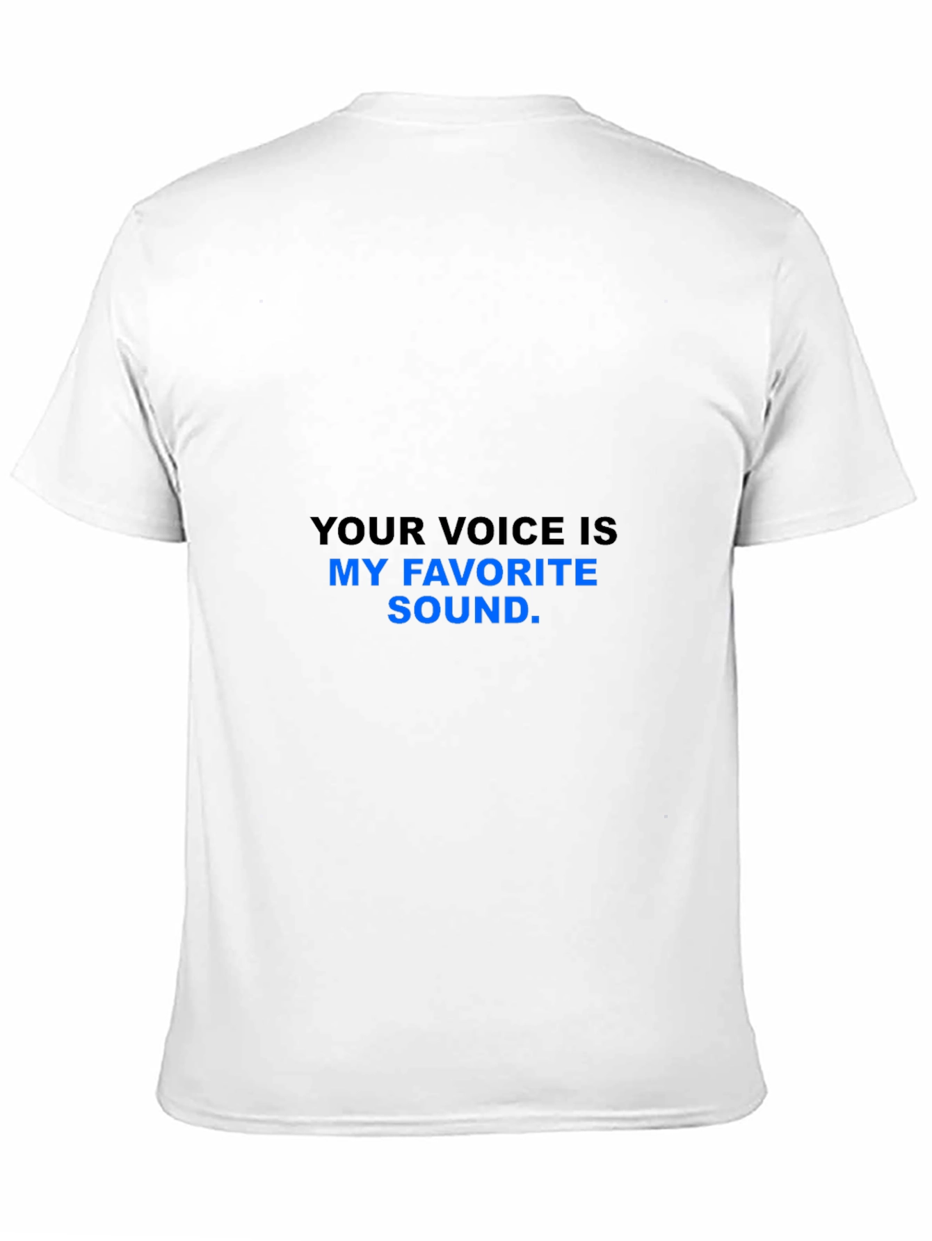 Your Voice Is My Favorite Sound T-Shirt