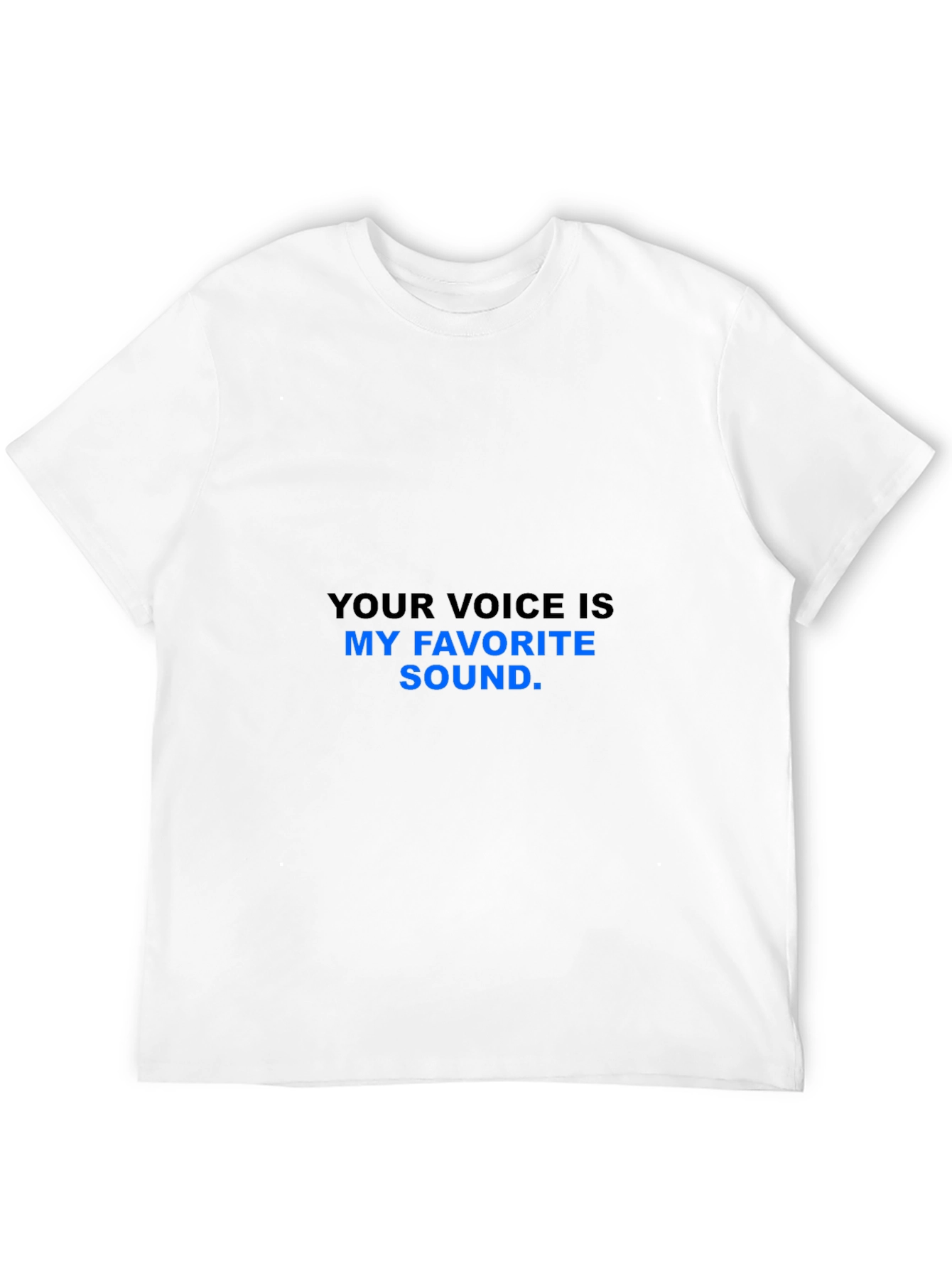 Your Voice Is My Favorite Sound T-Shirt