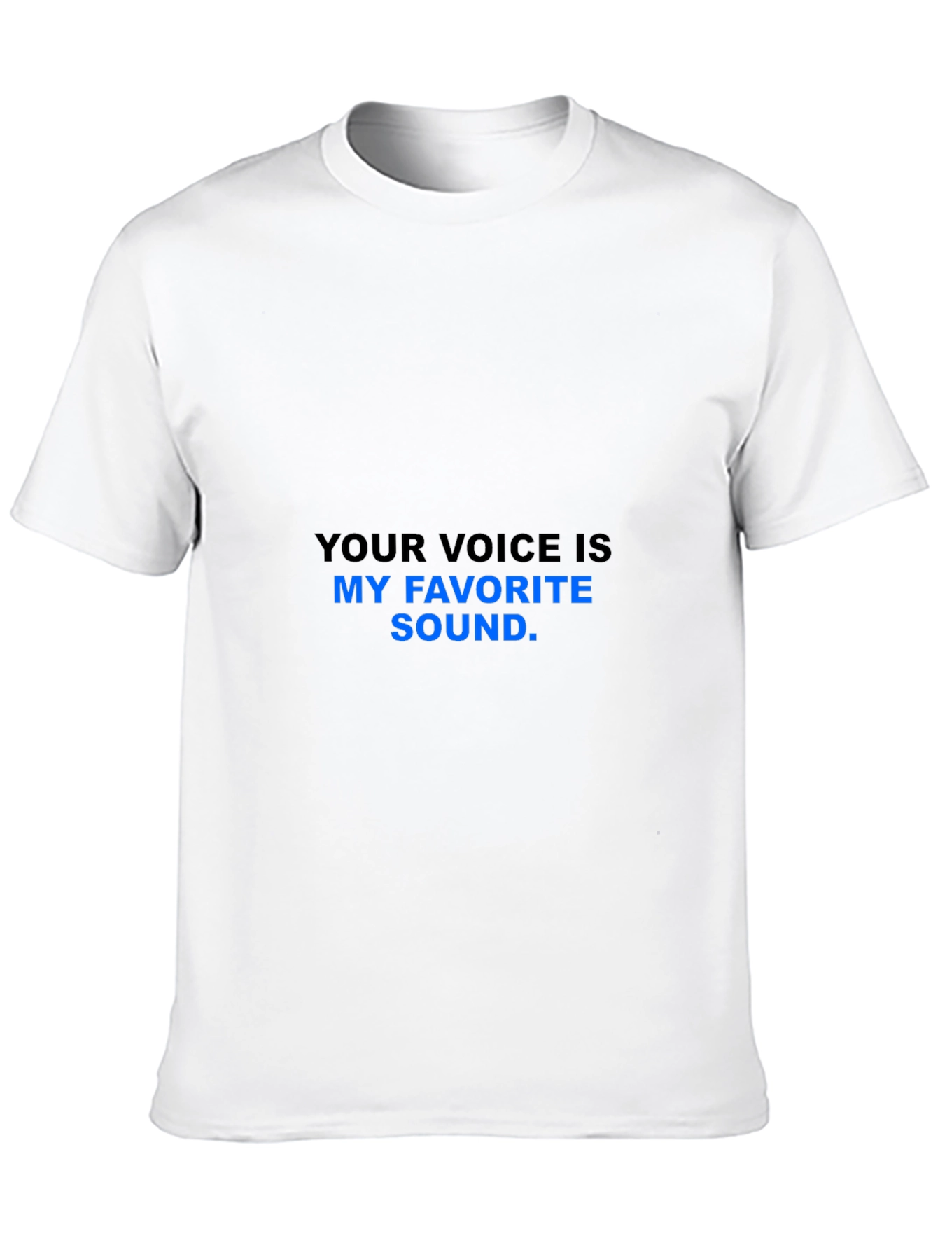 Your Voice Is My Favorite Sound T-Shirt