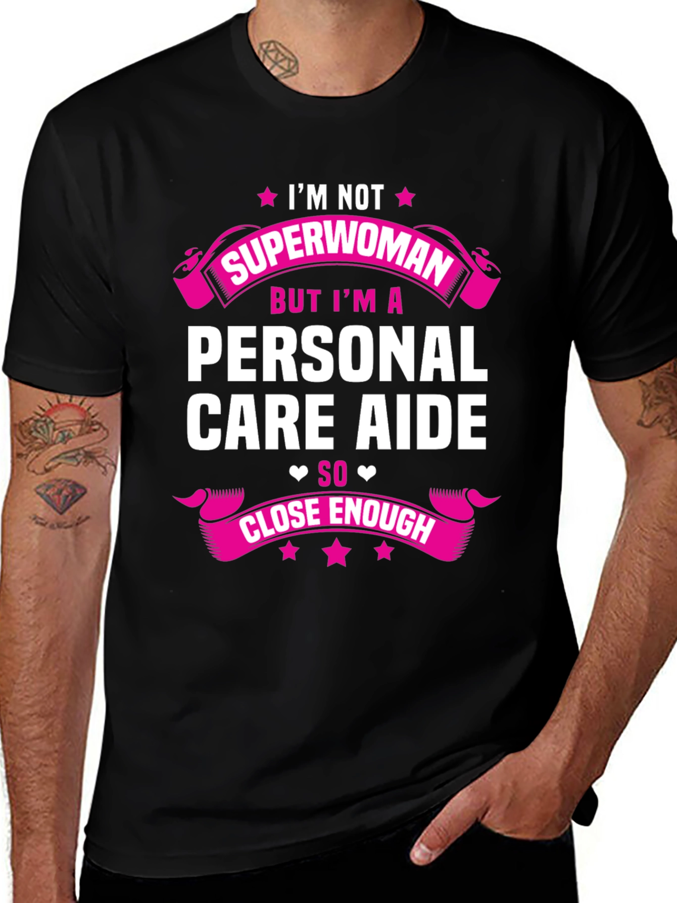 Personal Care Aide T-Shirt - Superwoman Close Enough