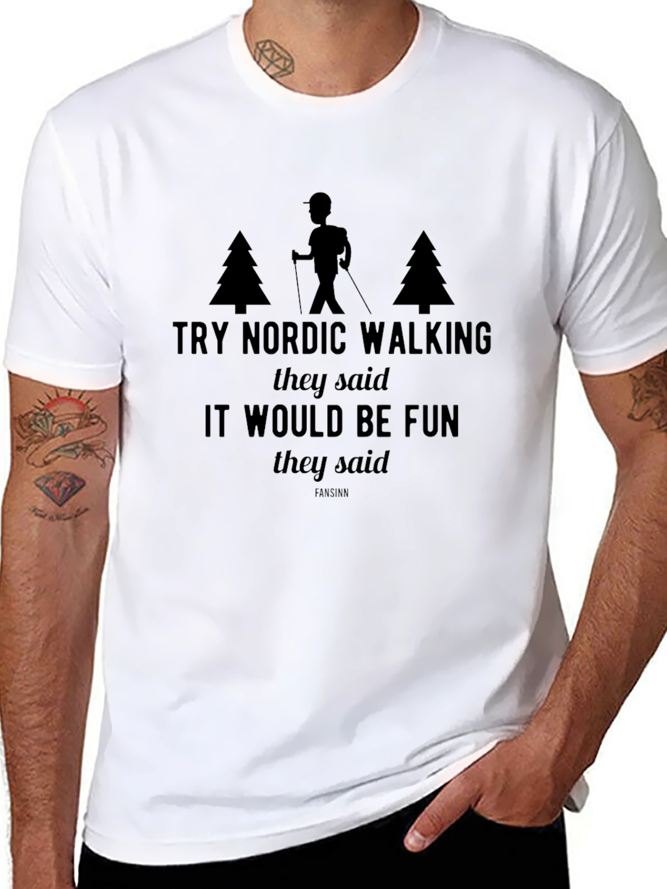 Funny Nordic Walking T-Shirt - They Said It Would Be Fun!