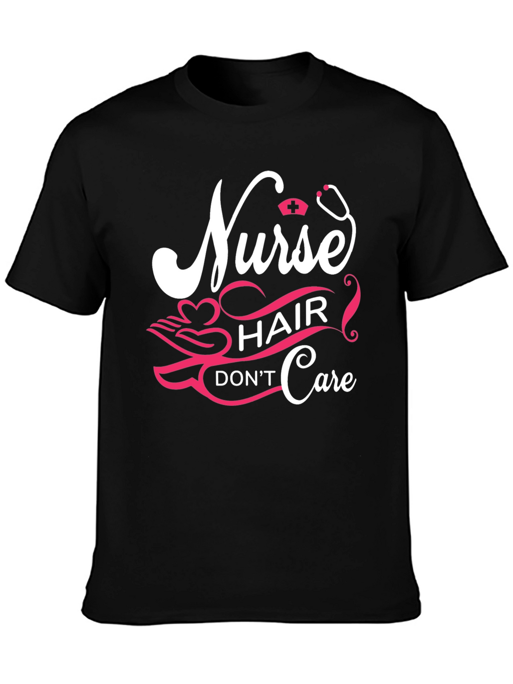 Nurse Hair Dont Care Graphic Tee