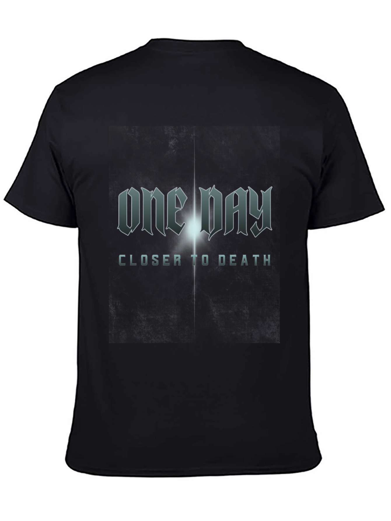One Day Closer to Death - Graphic Tee - Black Cotton