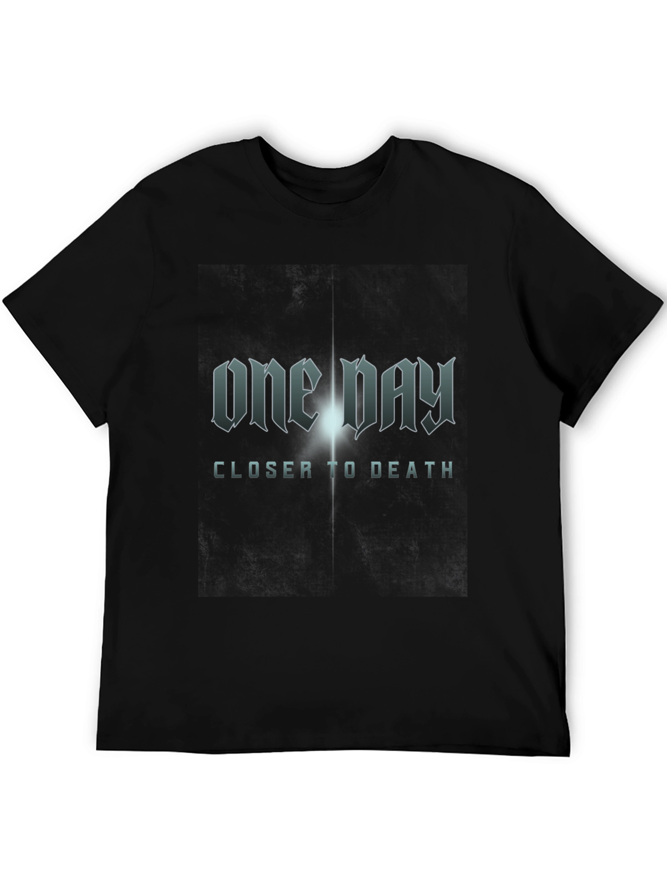 One Day Closer to Death - Graphic Tee - Black Cotton
