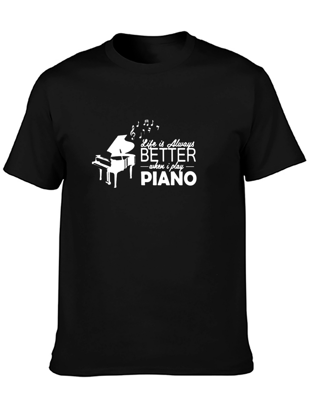 Life is Always Better Piano Graphic Tee