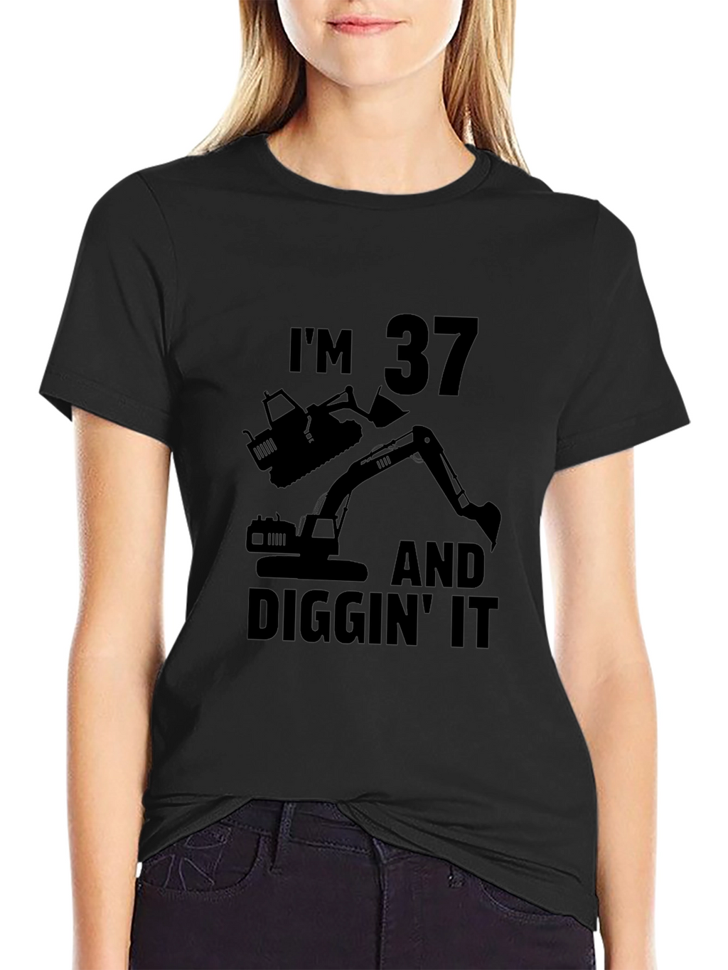 Im 37 and Diggin It T-Shirt