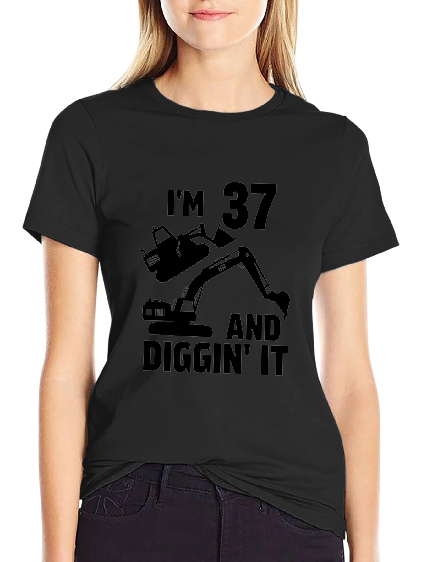 Im 37 and Diggin It T-Shirt