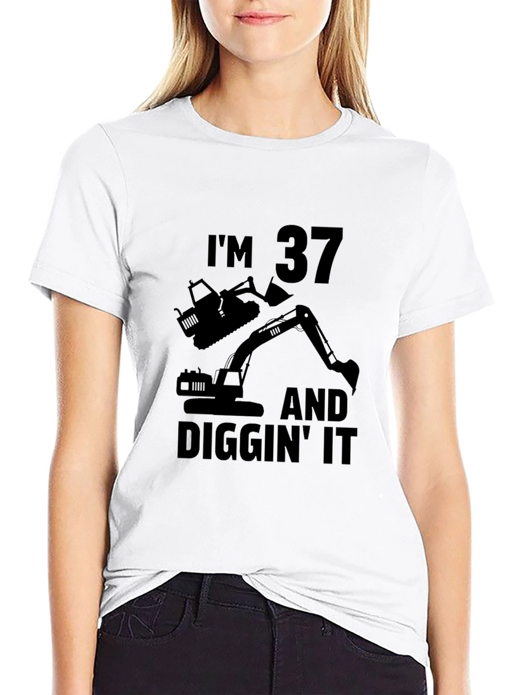 Im 37 and Diggin It T-Shirt
