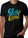 Stay Weird Graphic T-Shirt - Black Tee