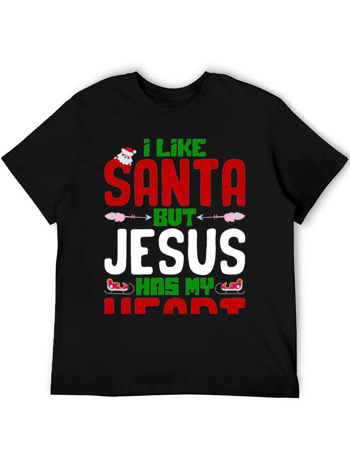 I Like Santa But Jesus Has My Heart T-Shirt
