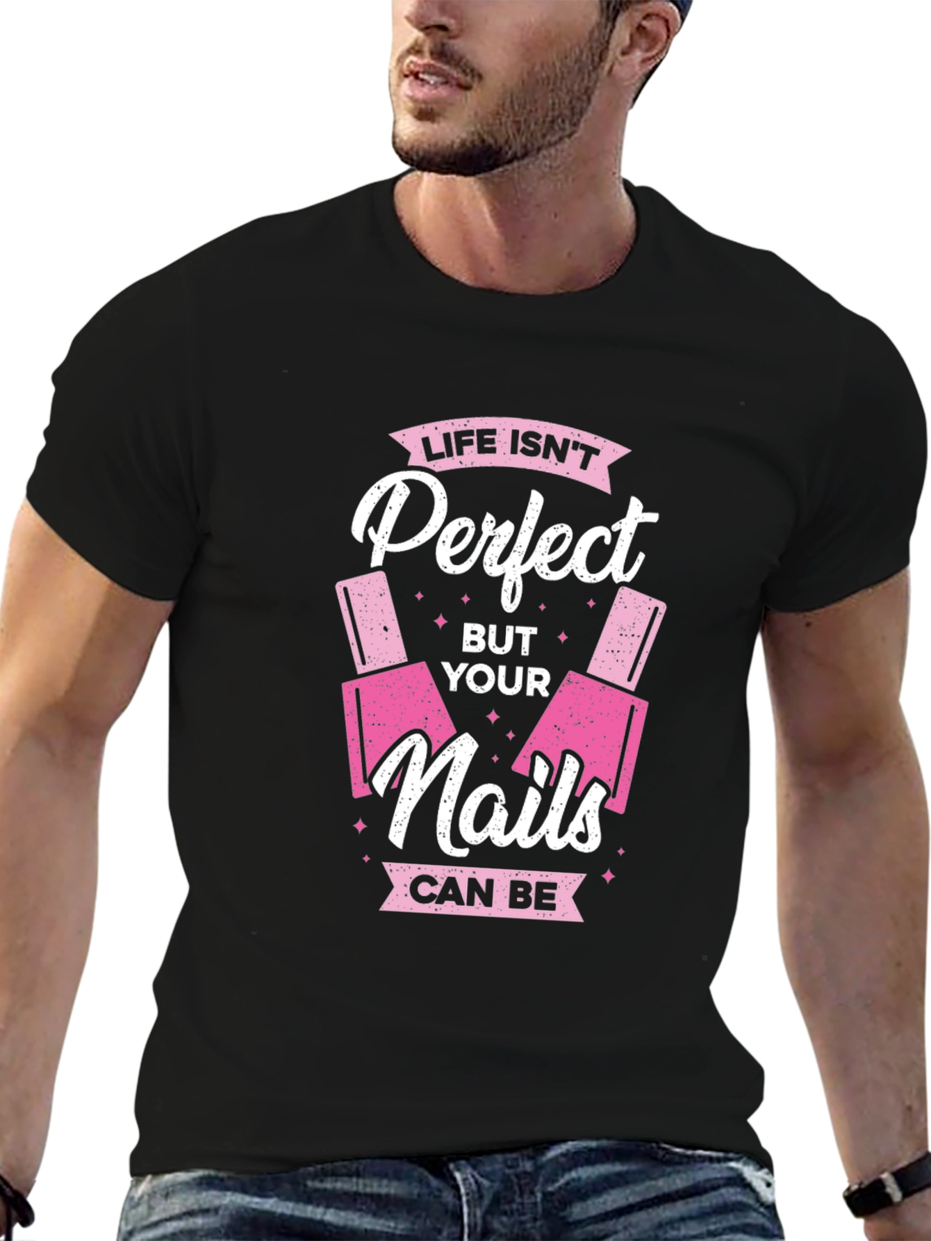 Life Isnt Perfect But Your Nails Can Be T-Shirt