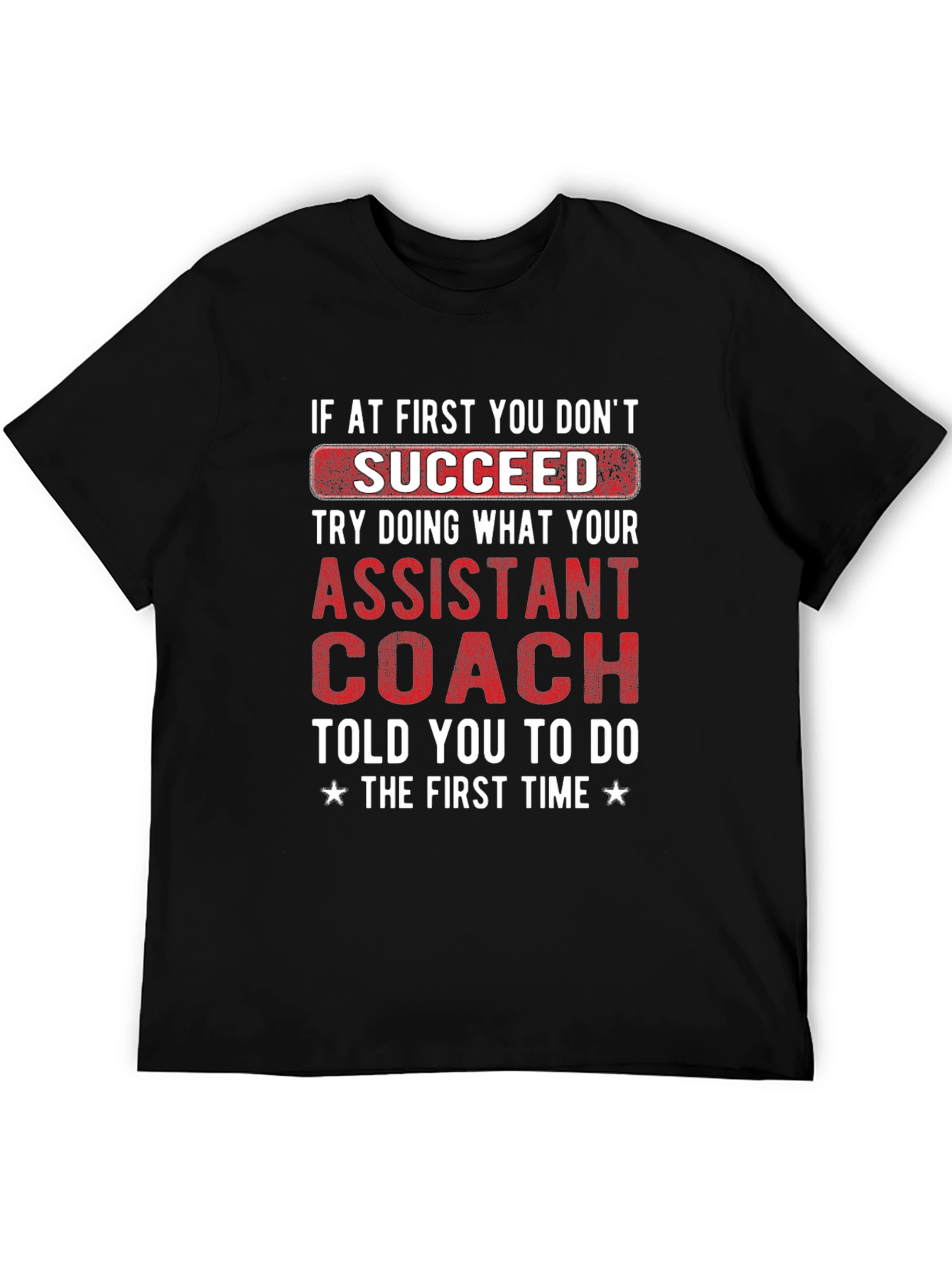 Assistant Coach T-Shirt - Funny Motivational Tee