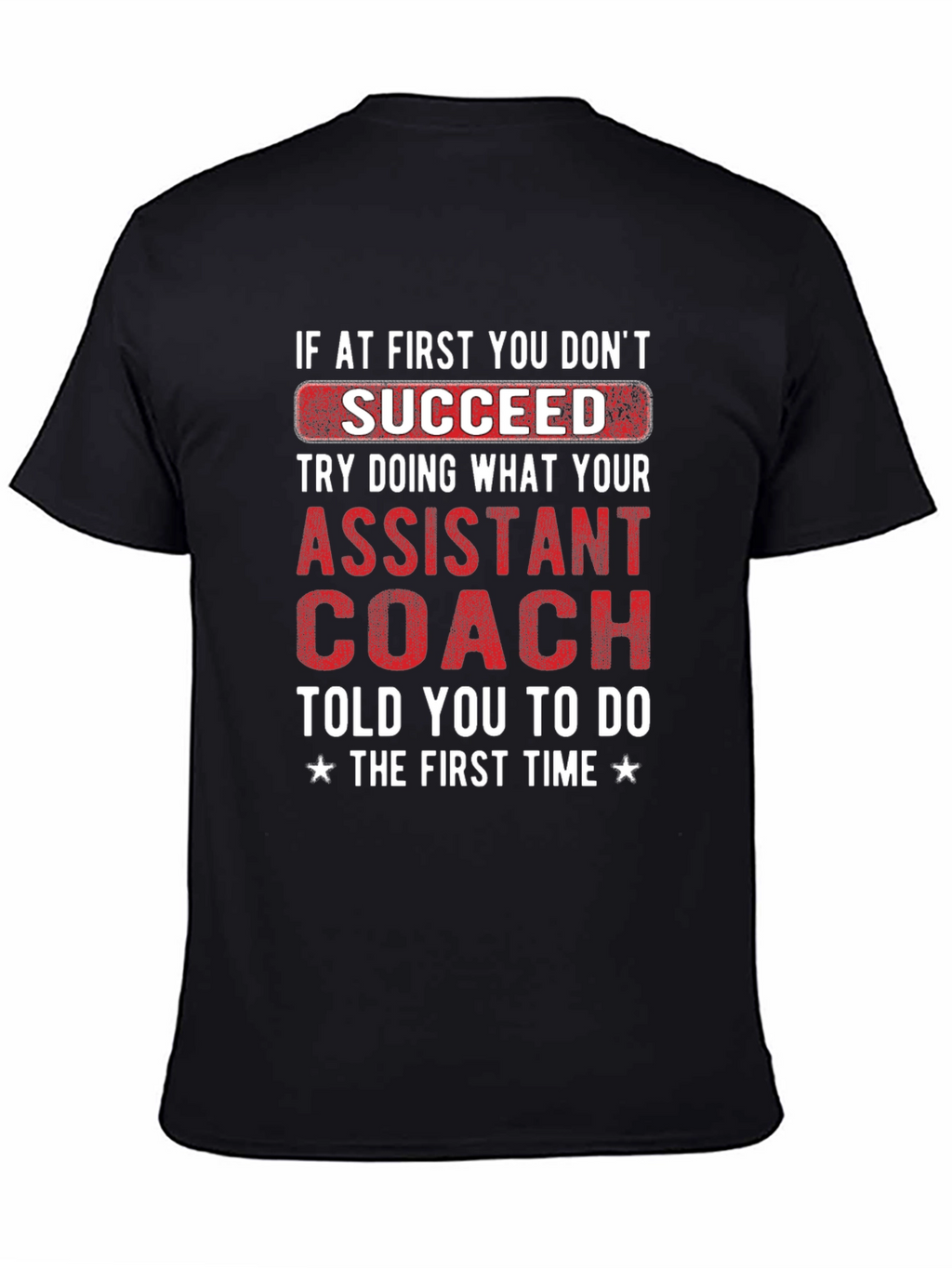 Assistant Coach T-Shirt - Funny Motivational Tee