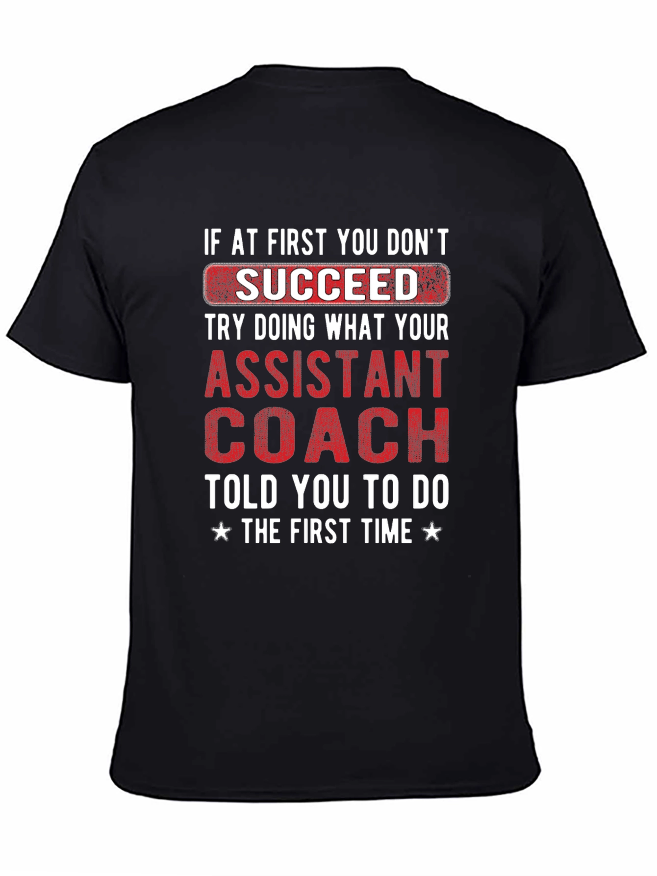 Assistant Coach T-Shirt - Funny Motivational Tee