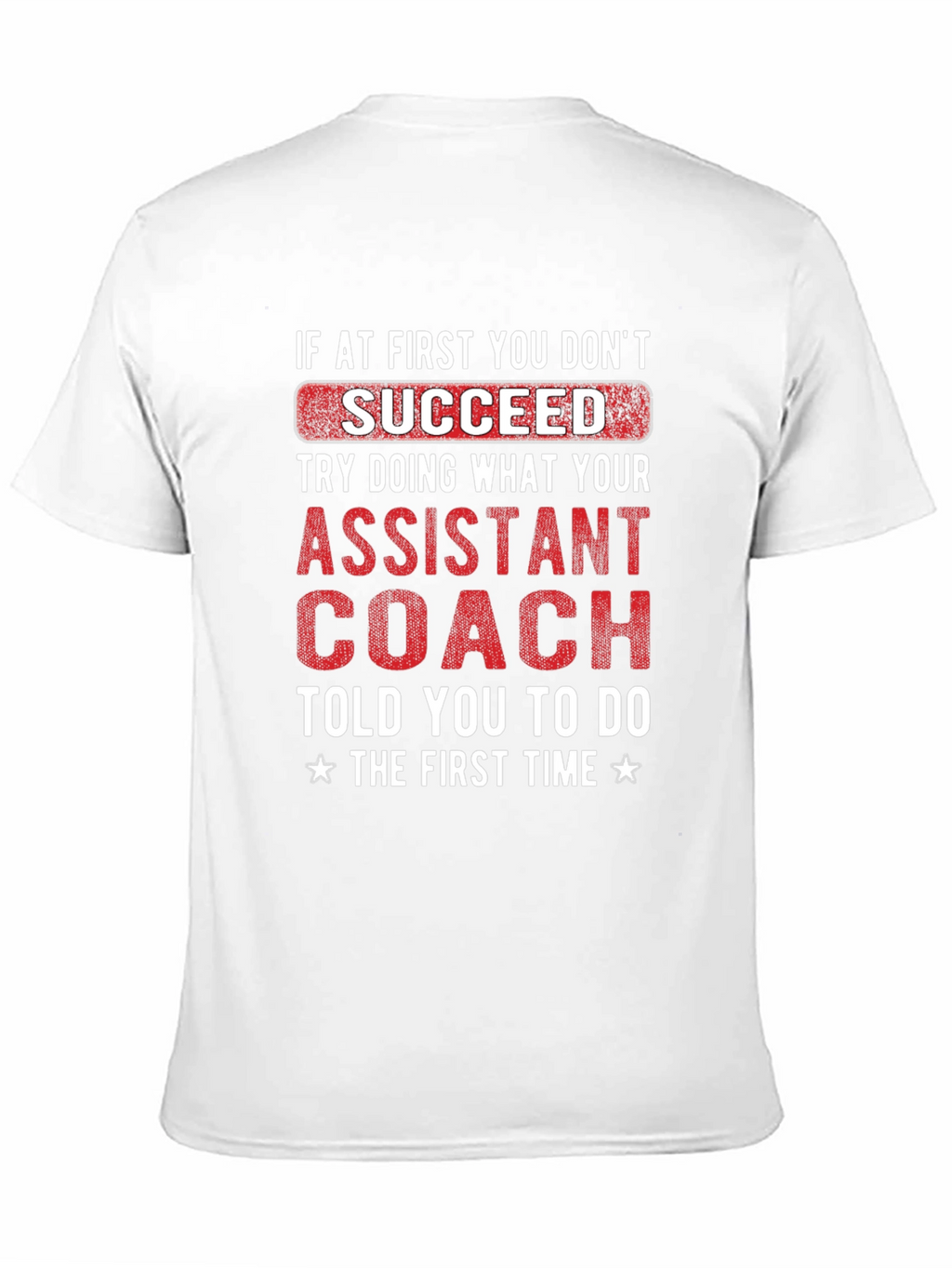 Assistant Coach T-Shirt - Funny Motivational Tee