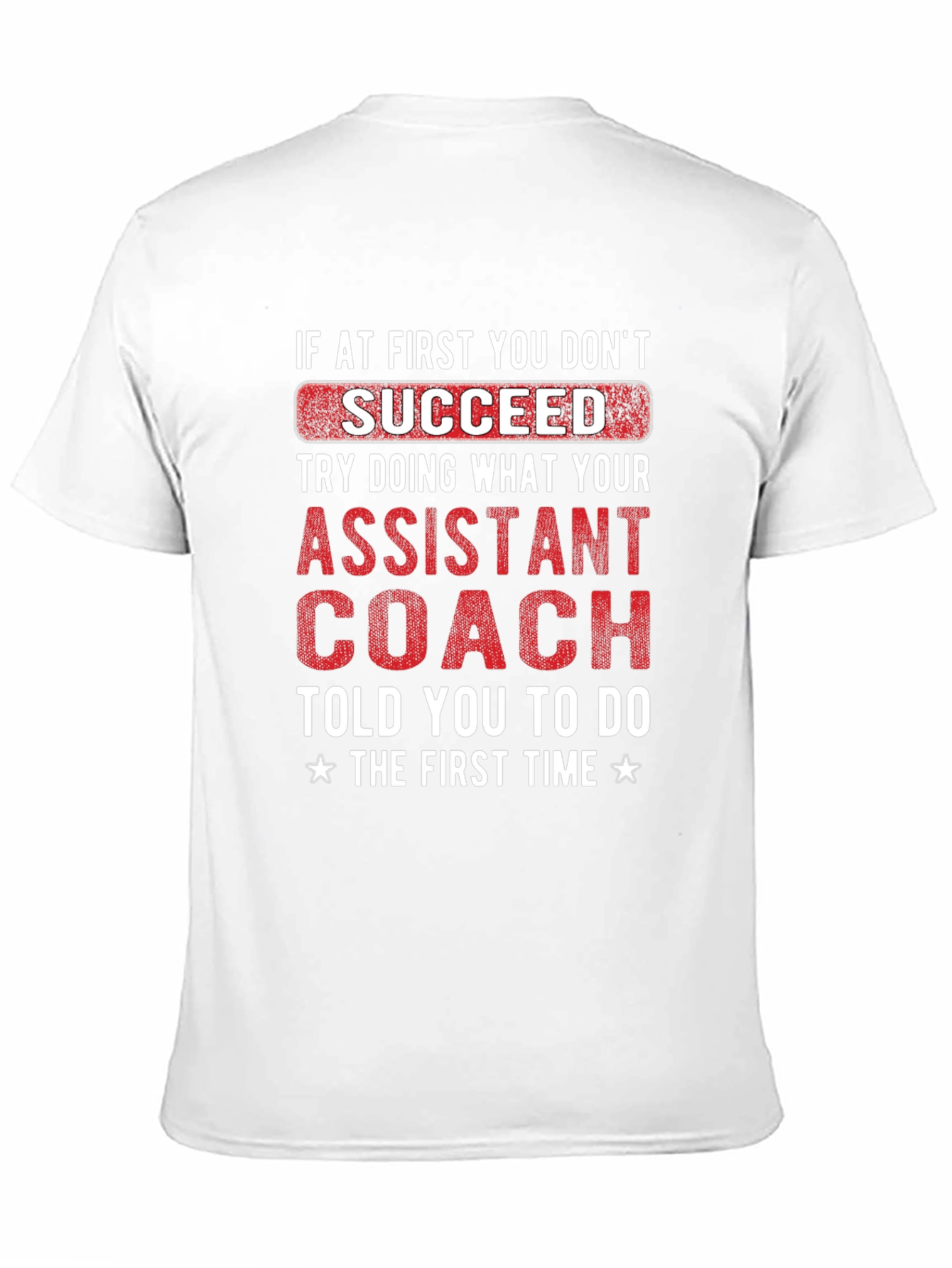Assistant Coach T-Shirt - Funny Motivational Tee