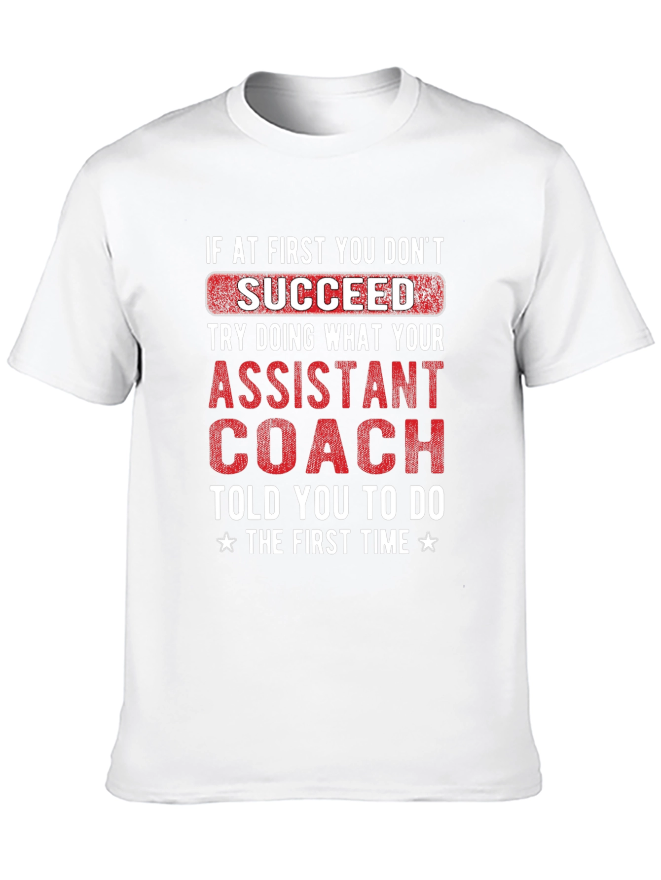 Assistant Coach T-Shirt - Funny Motivational Tee