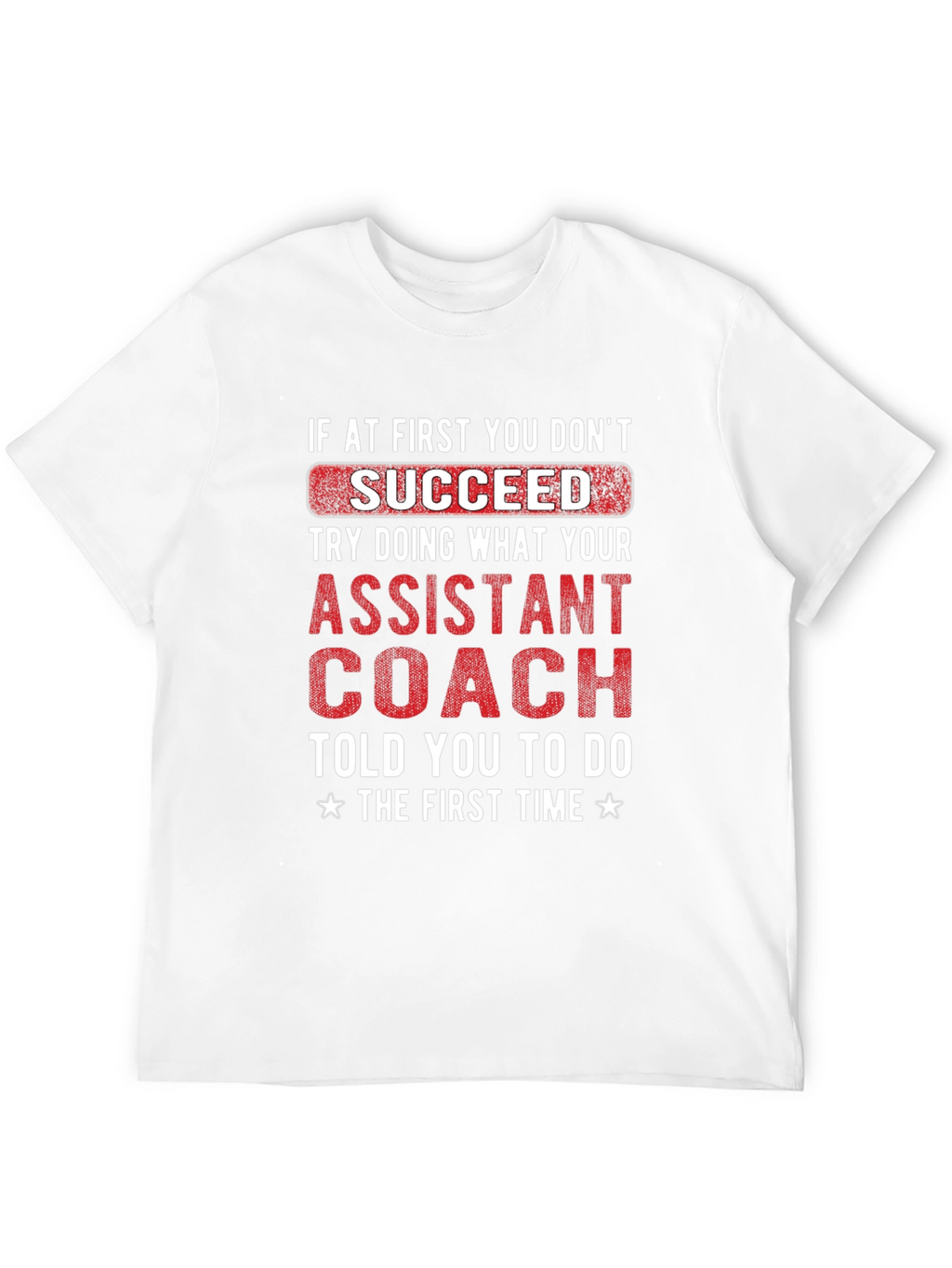 Assistant Coach T-Shirt - Funny Motivational Tee
