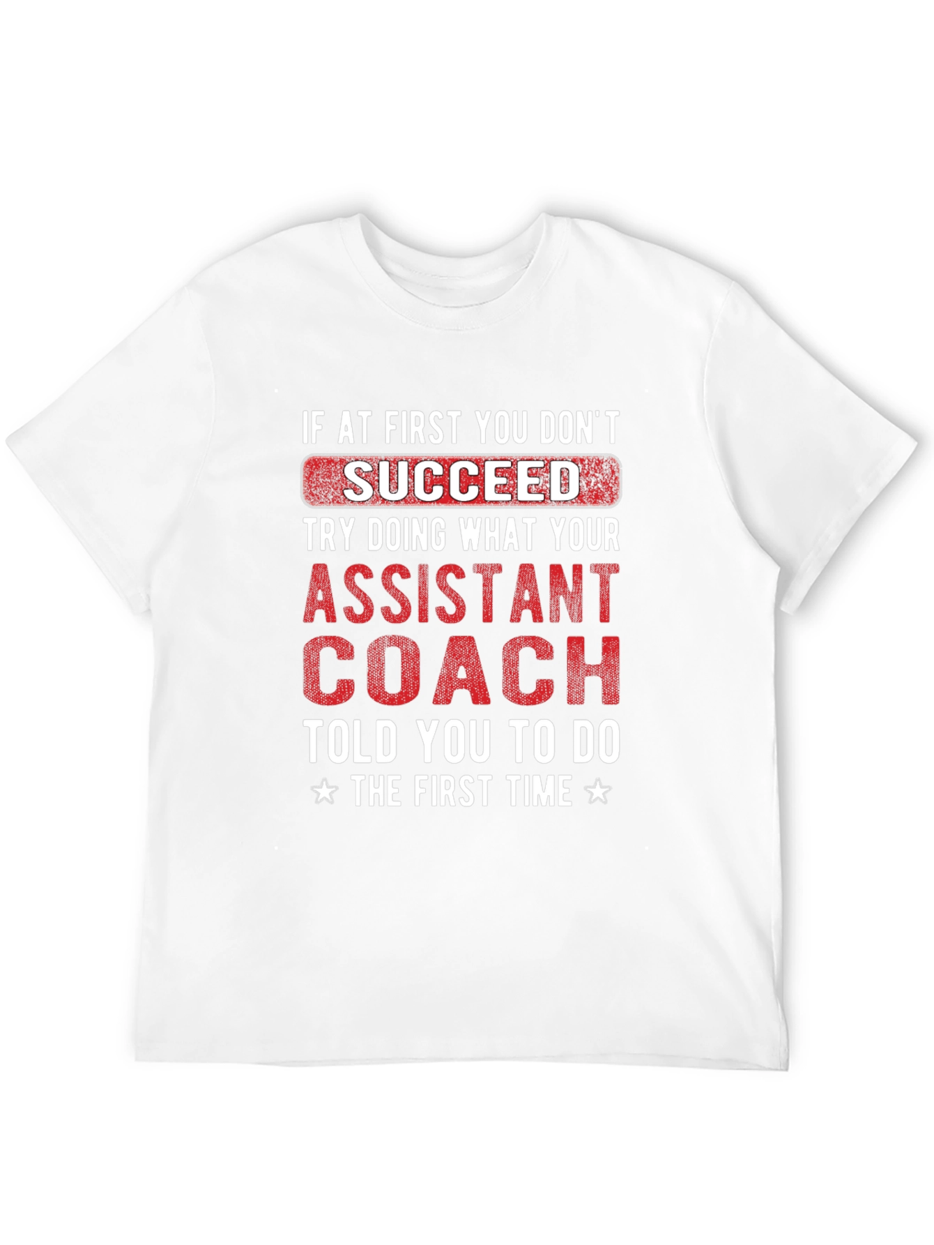 Assistant Coach T-Shirt - Funny Motivational Tee