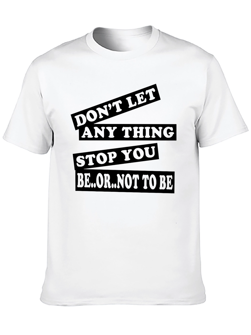 Motivational Graphic T-Shirt - Dont Let Anything Stop You