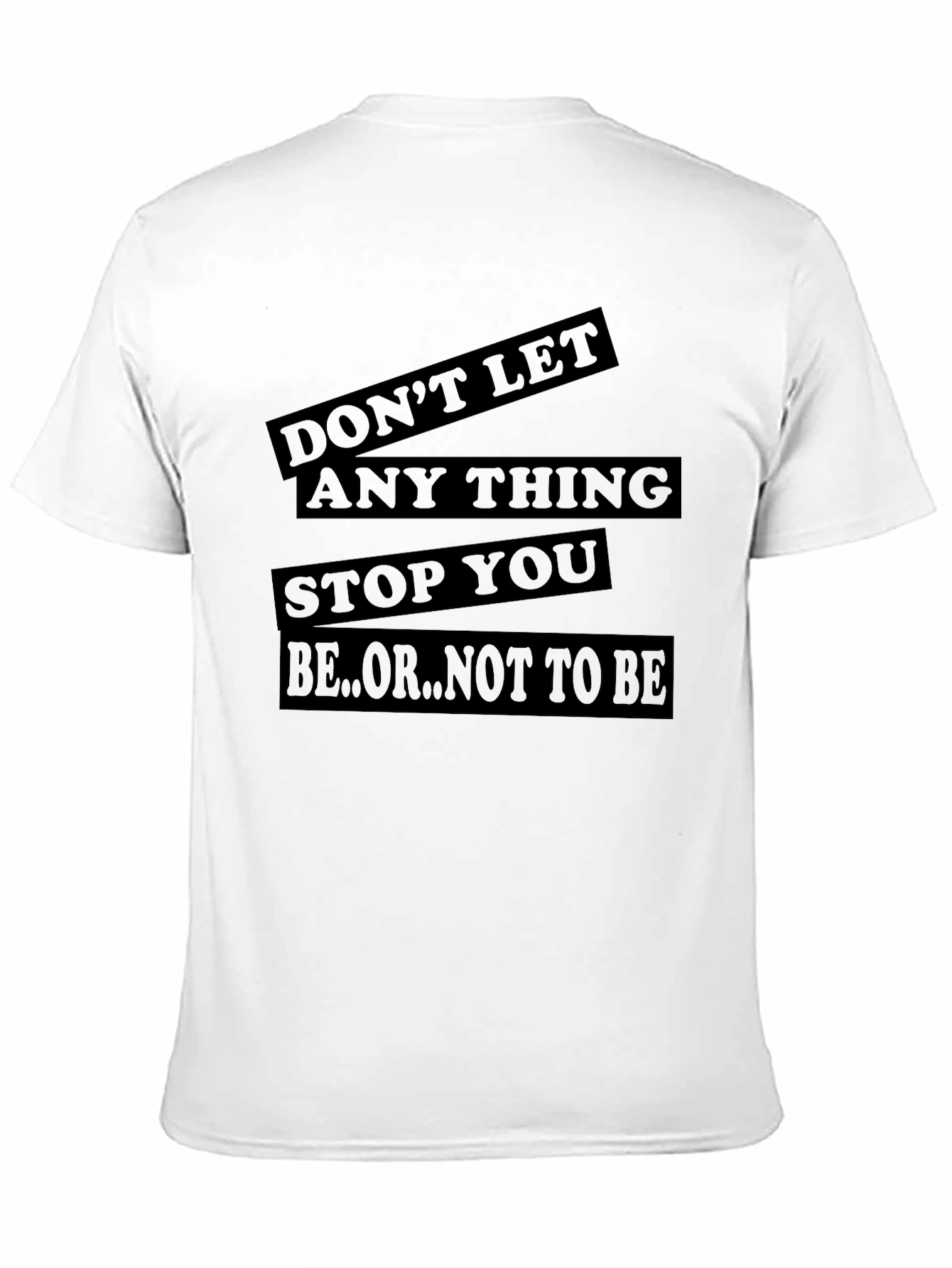 Motivational Graphic T-Shirt - Dont Let Anything Stop You